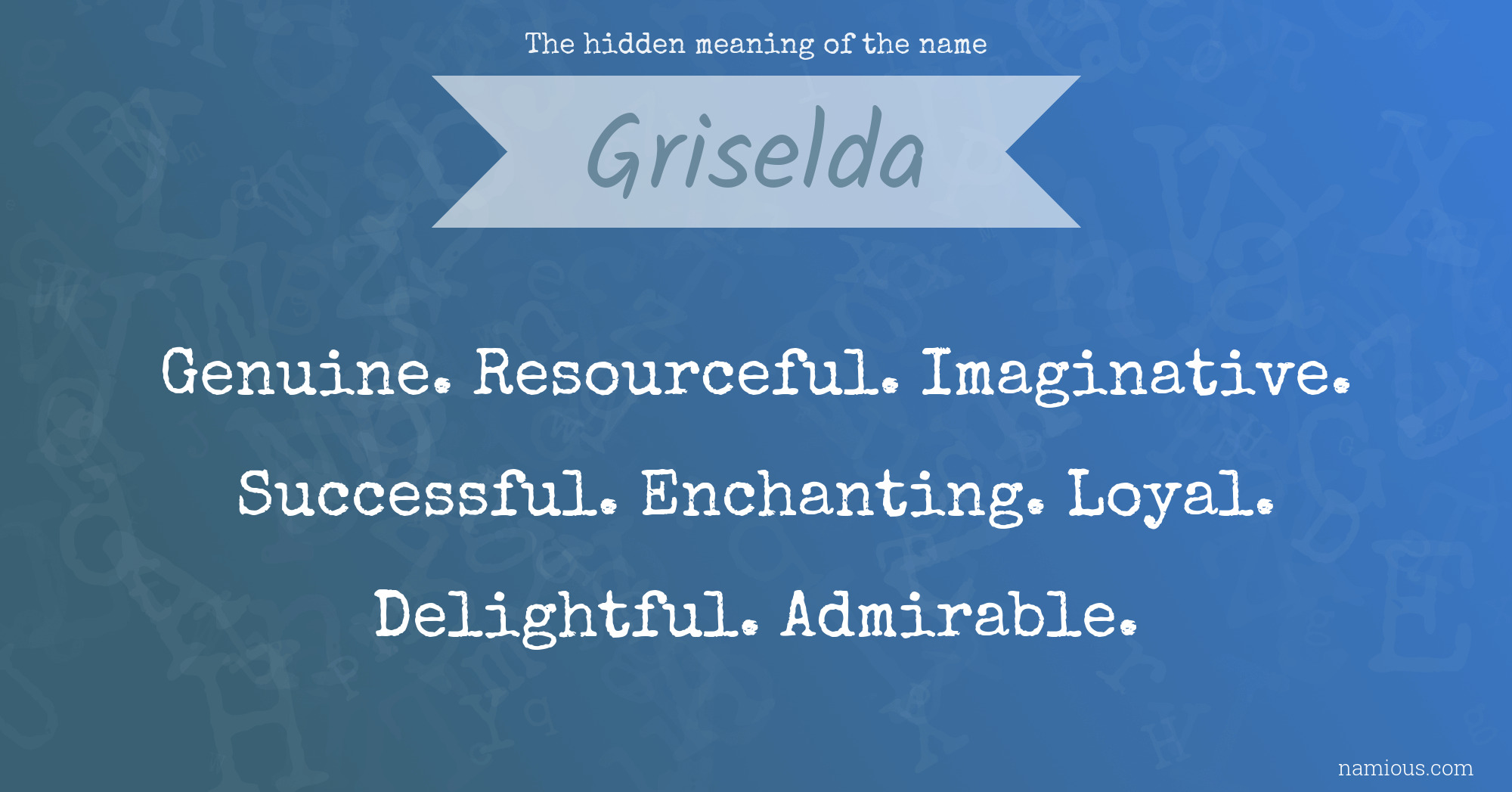 The hidden meaning of the name Griselda