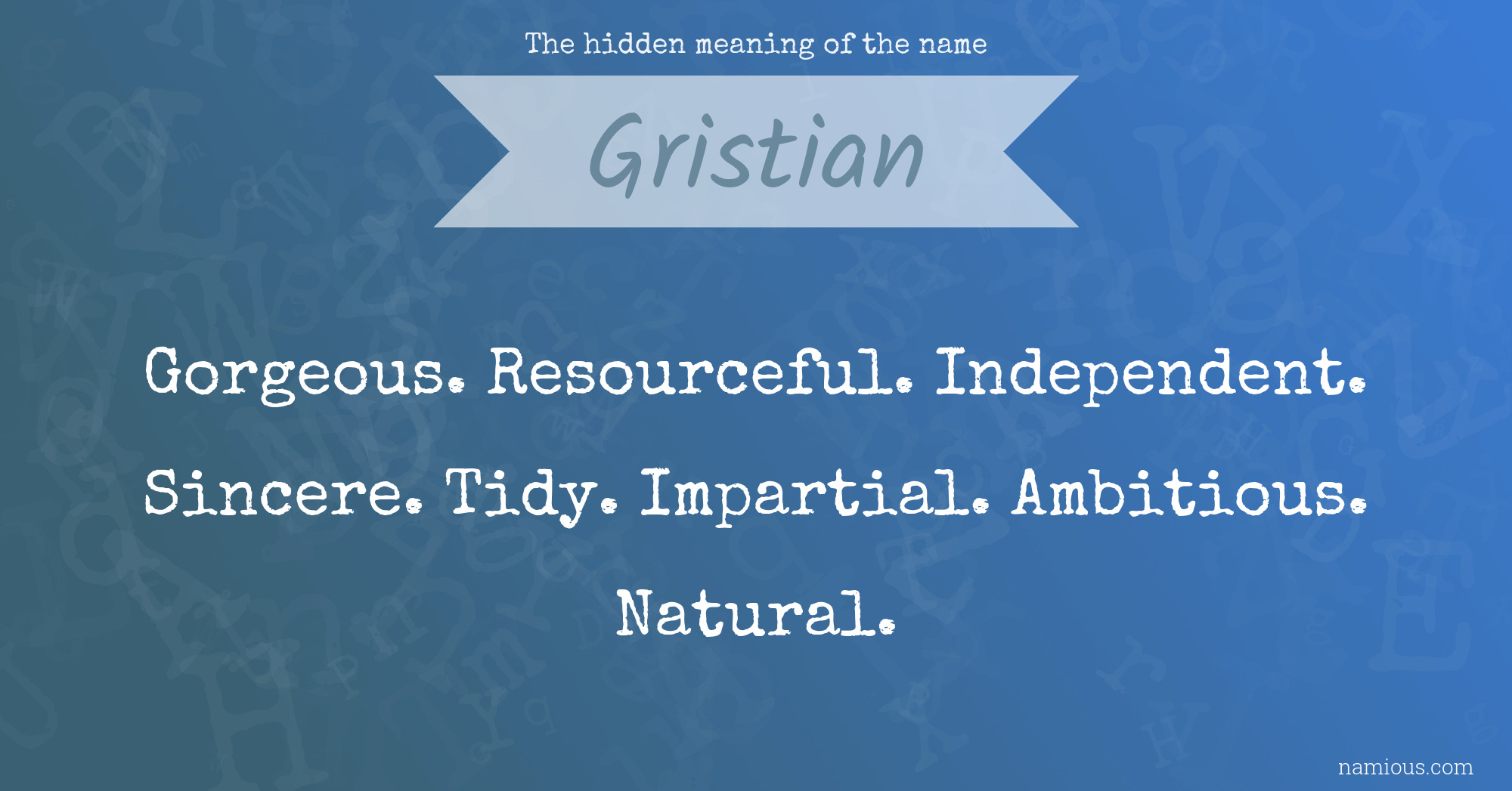 The hidden meaning of the name Gristian