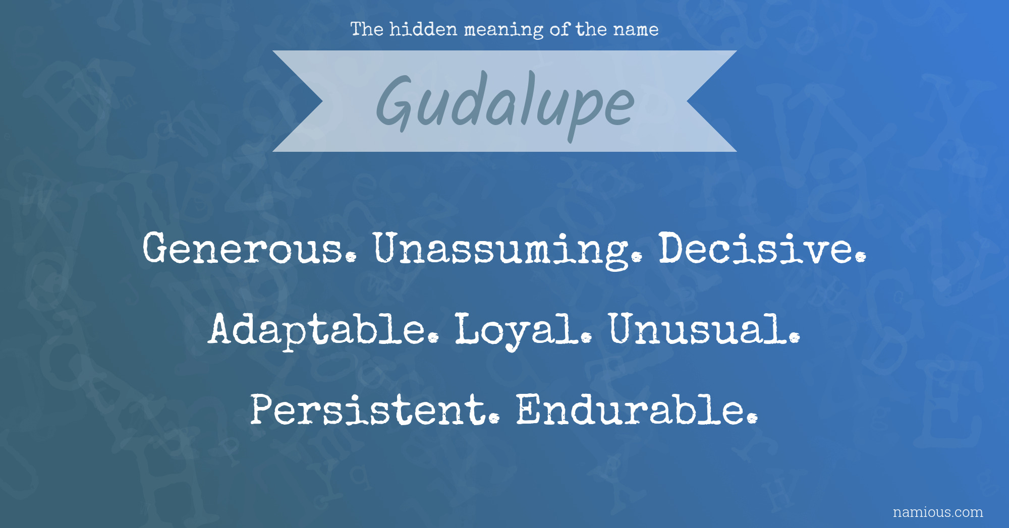 The hidden meaning of the name Gudalupe