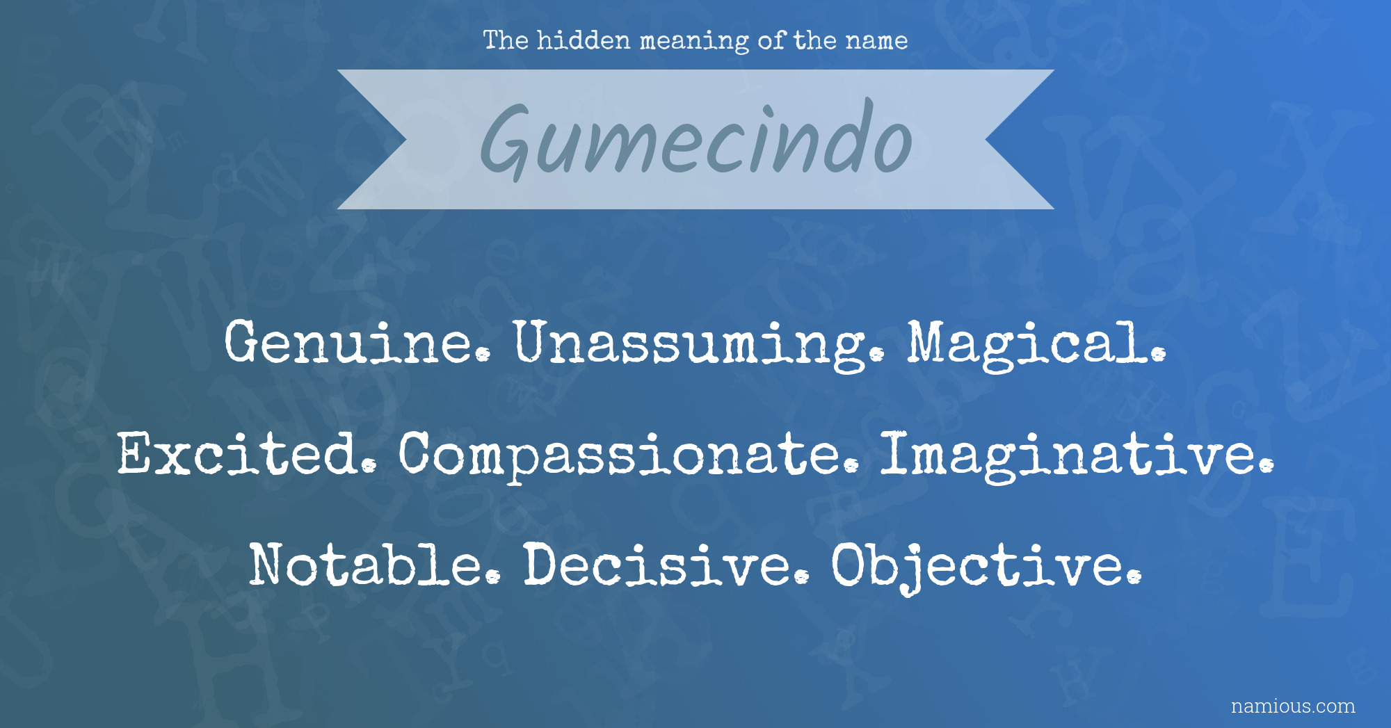 The hidden meaning of the name Gumecindo