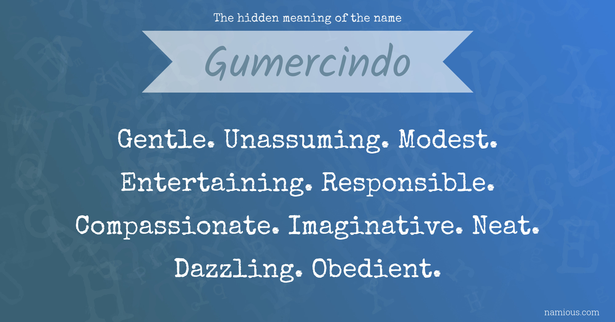 The hidden meaning of the name Gumercindo