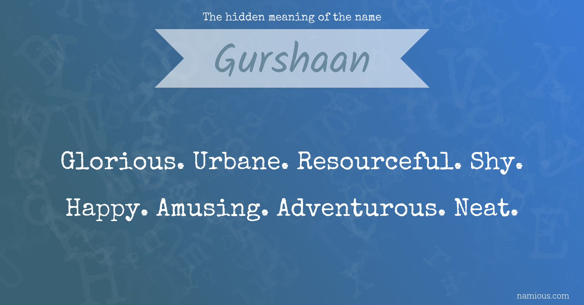 The hidden meaning of the name Gurshaan