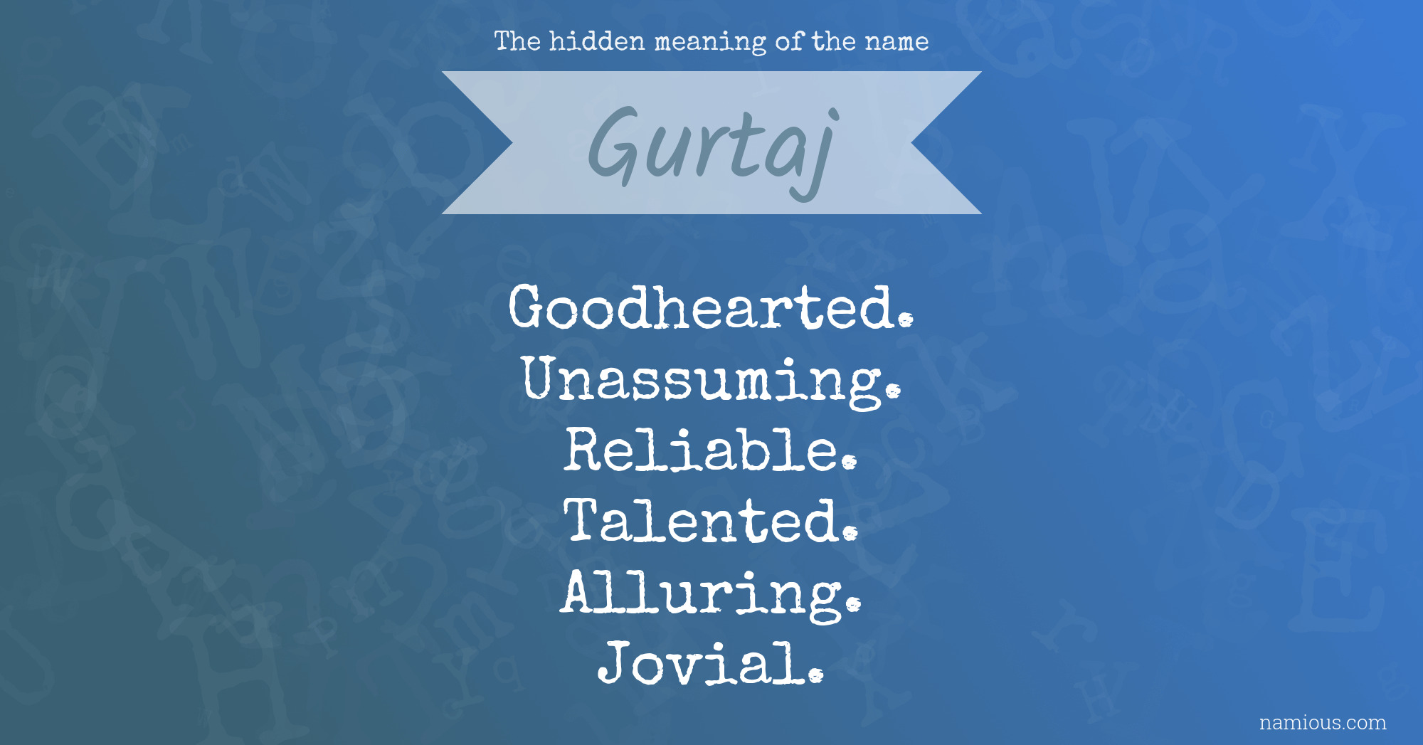 The hidden meaning of the name Gurtaj