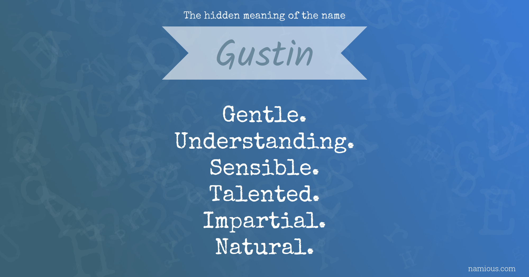 The hidden meaning of the name Gustin