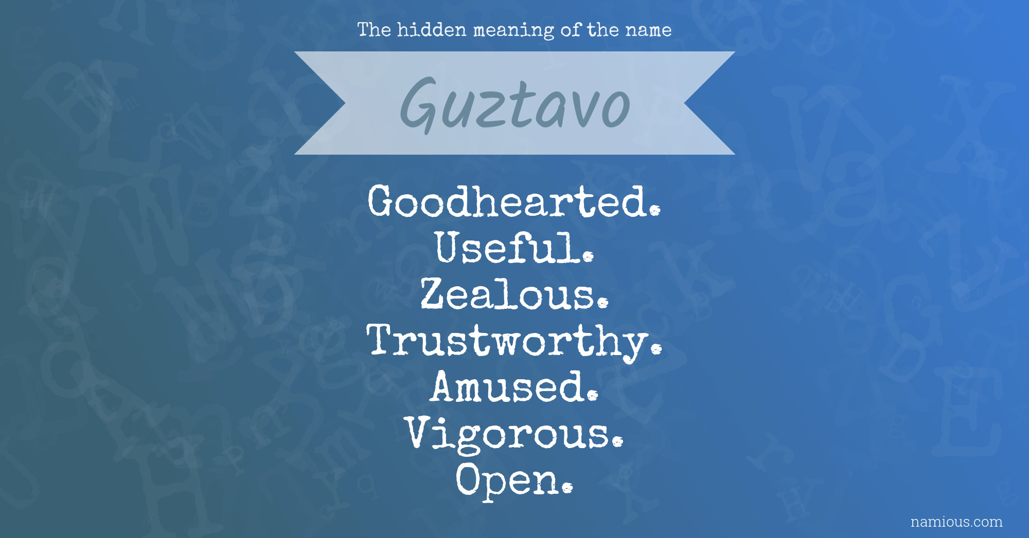 The hidden meaning of the name Guztavo