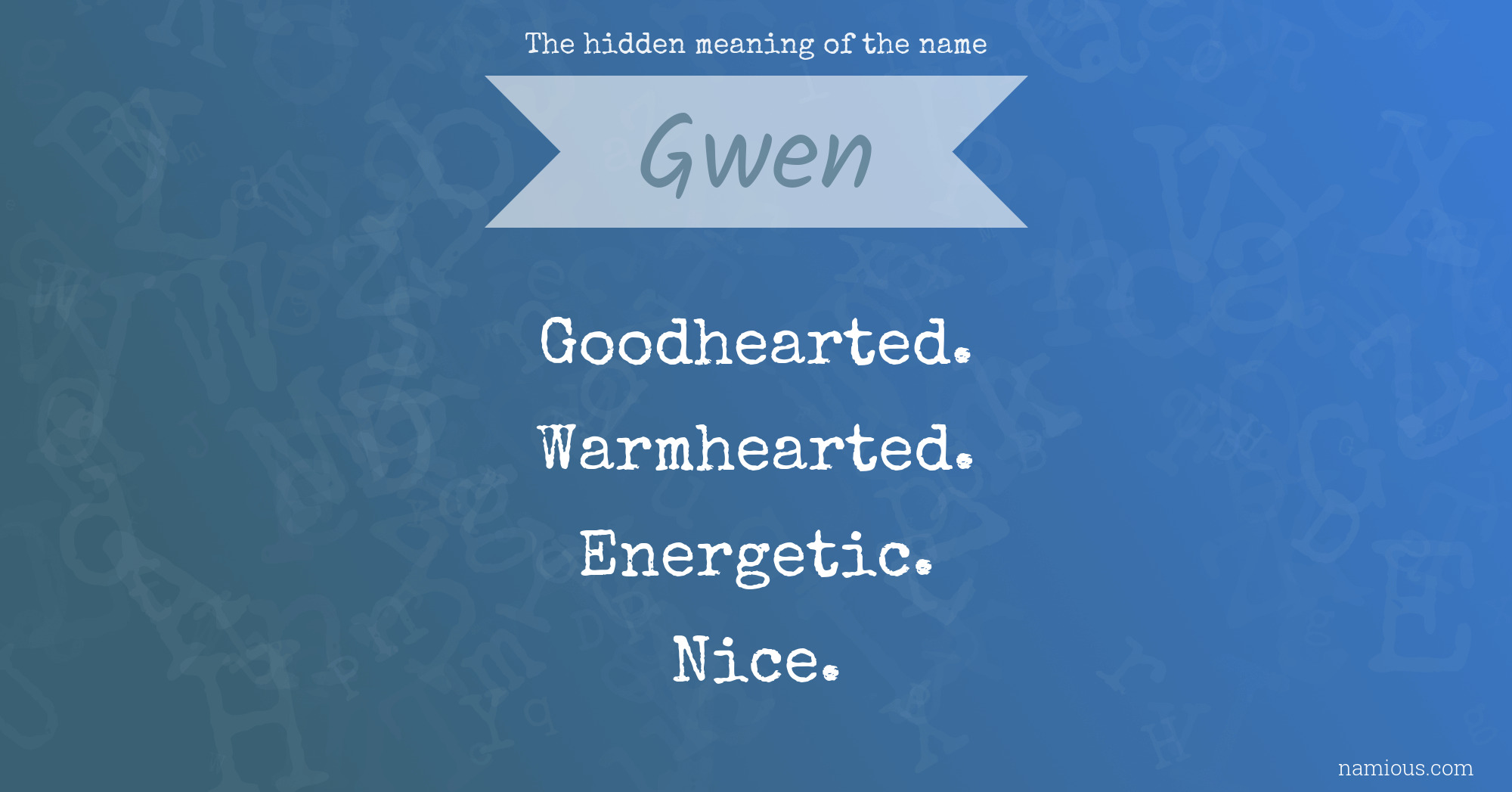 The hidden meaning of the name Gwen