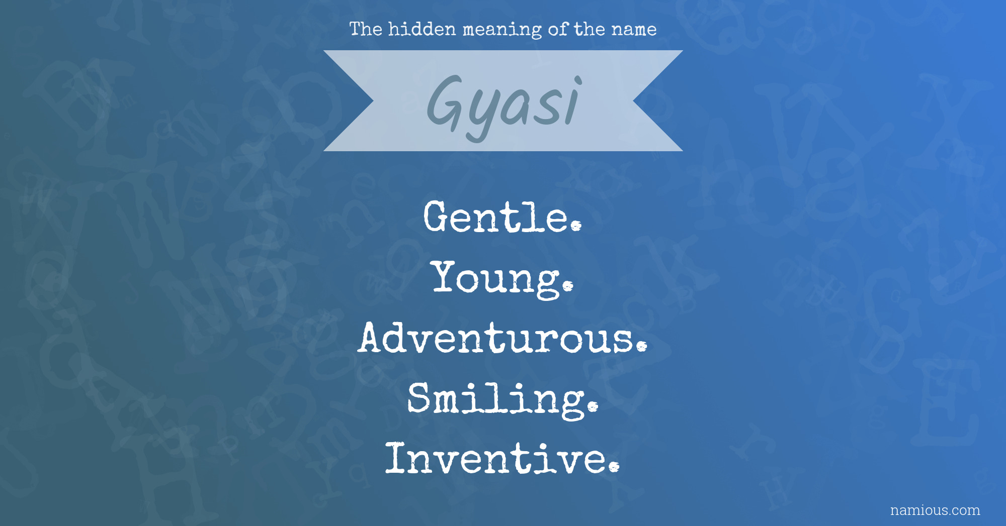 The hidden meaning of the name Gyasi