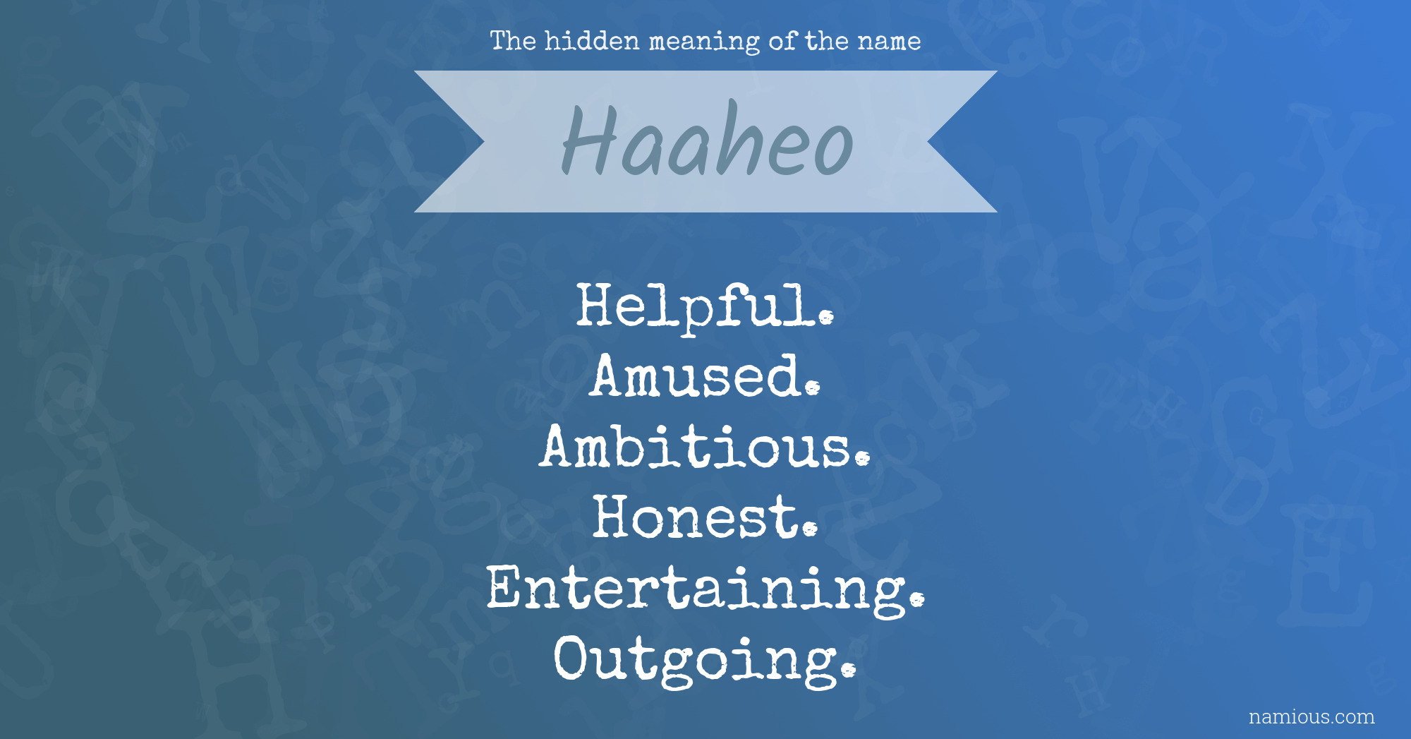 The hidden meaning of the name Haaheo