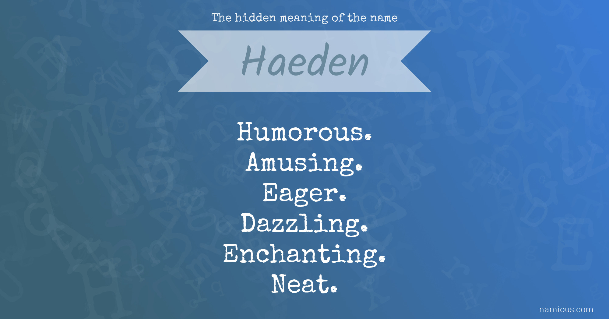 The hidden meaning of the name Haeden