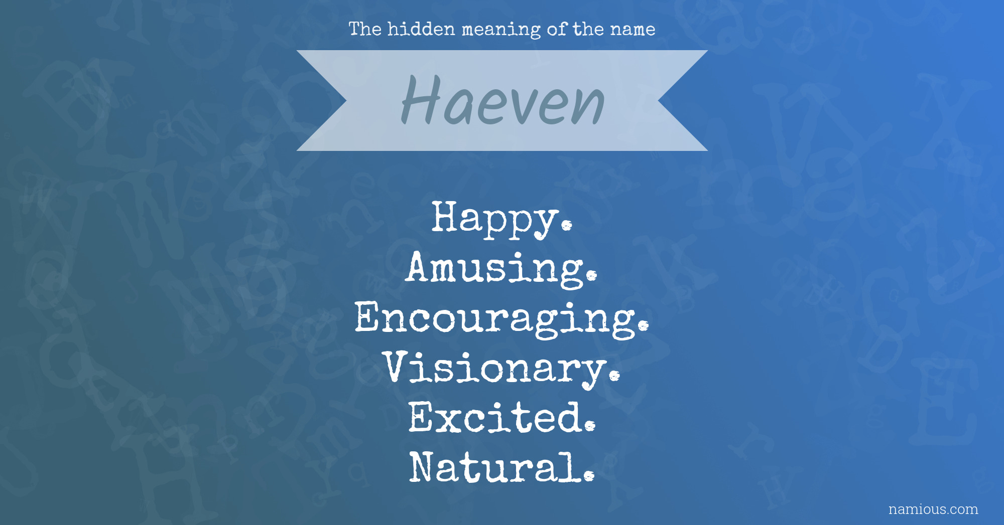 The hidden meaning of the name Haeven