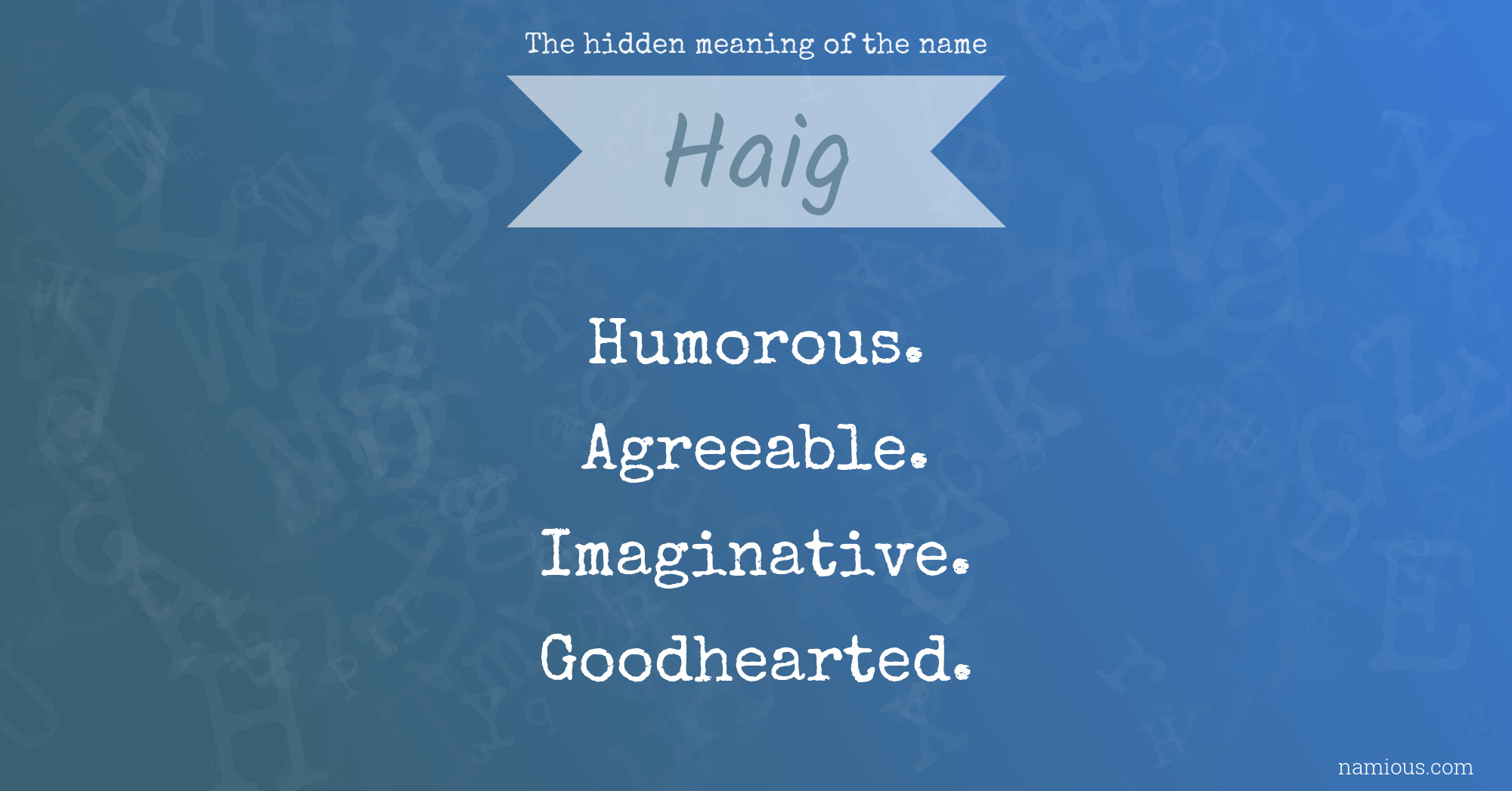 The hidden meaning of the name Haig