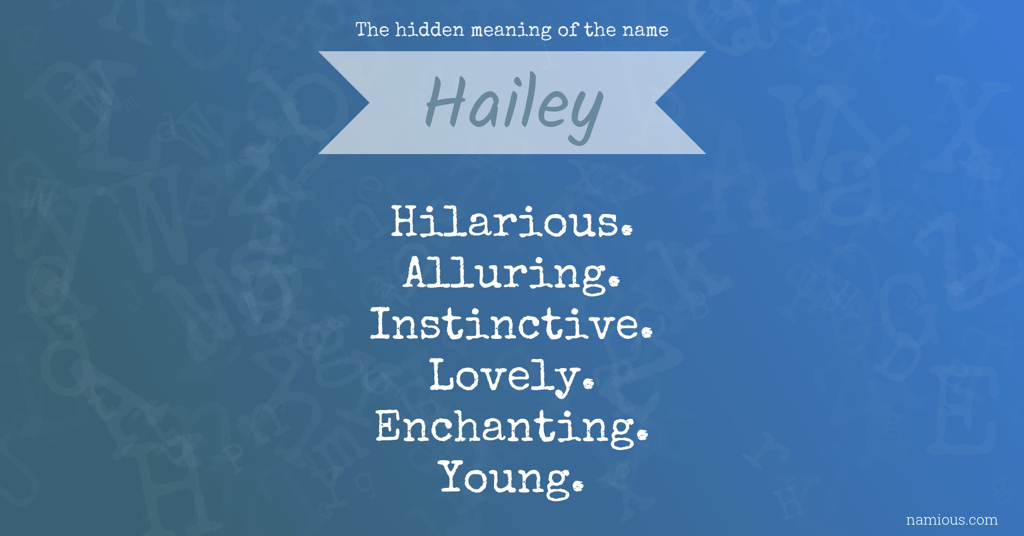 The hidden meaning of the name Hailey