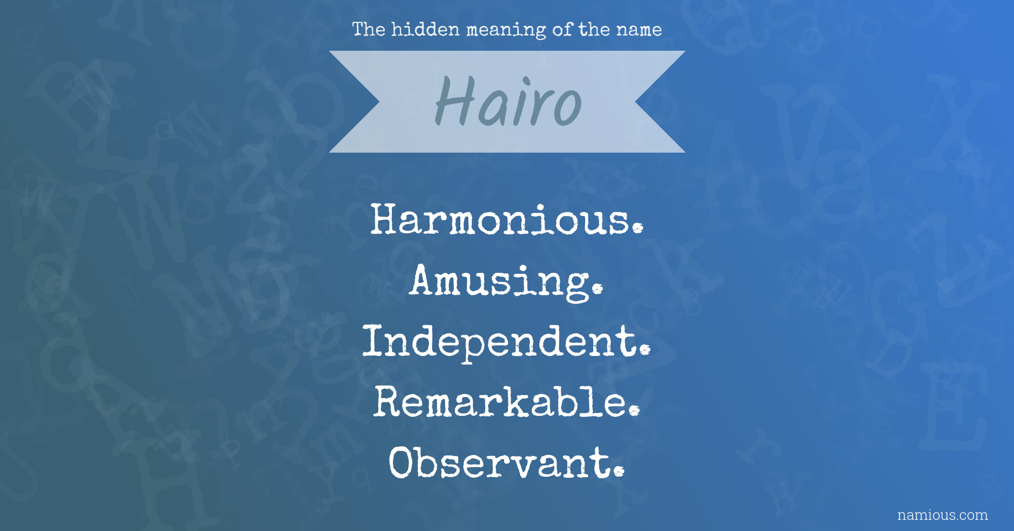 The hidden meaning of the name Hairo