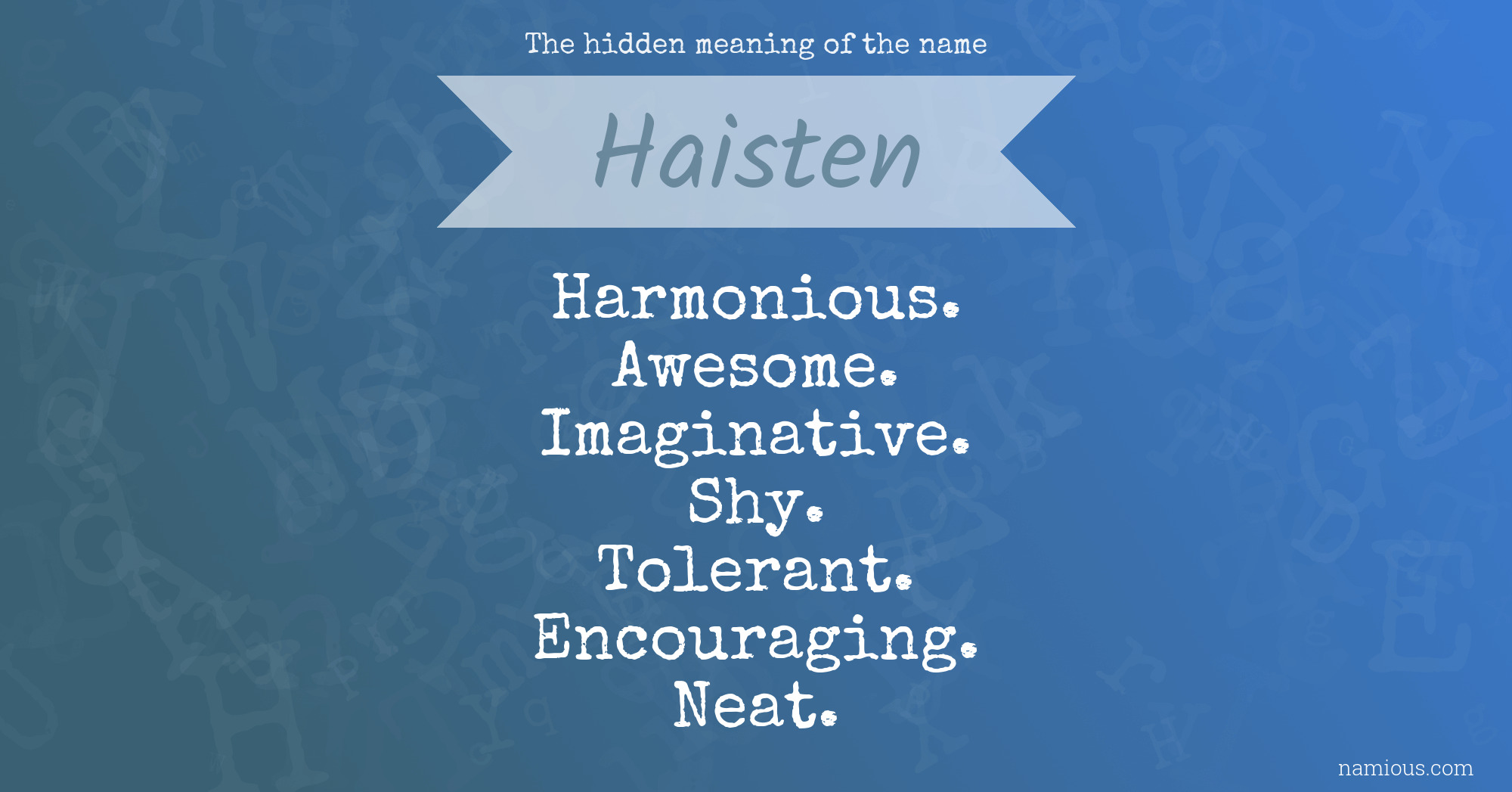 The hidden meaning of the name Haisten