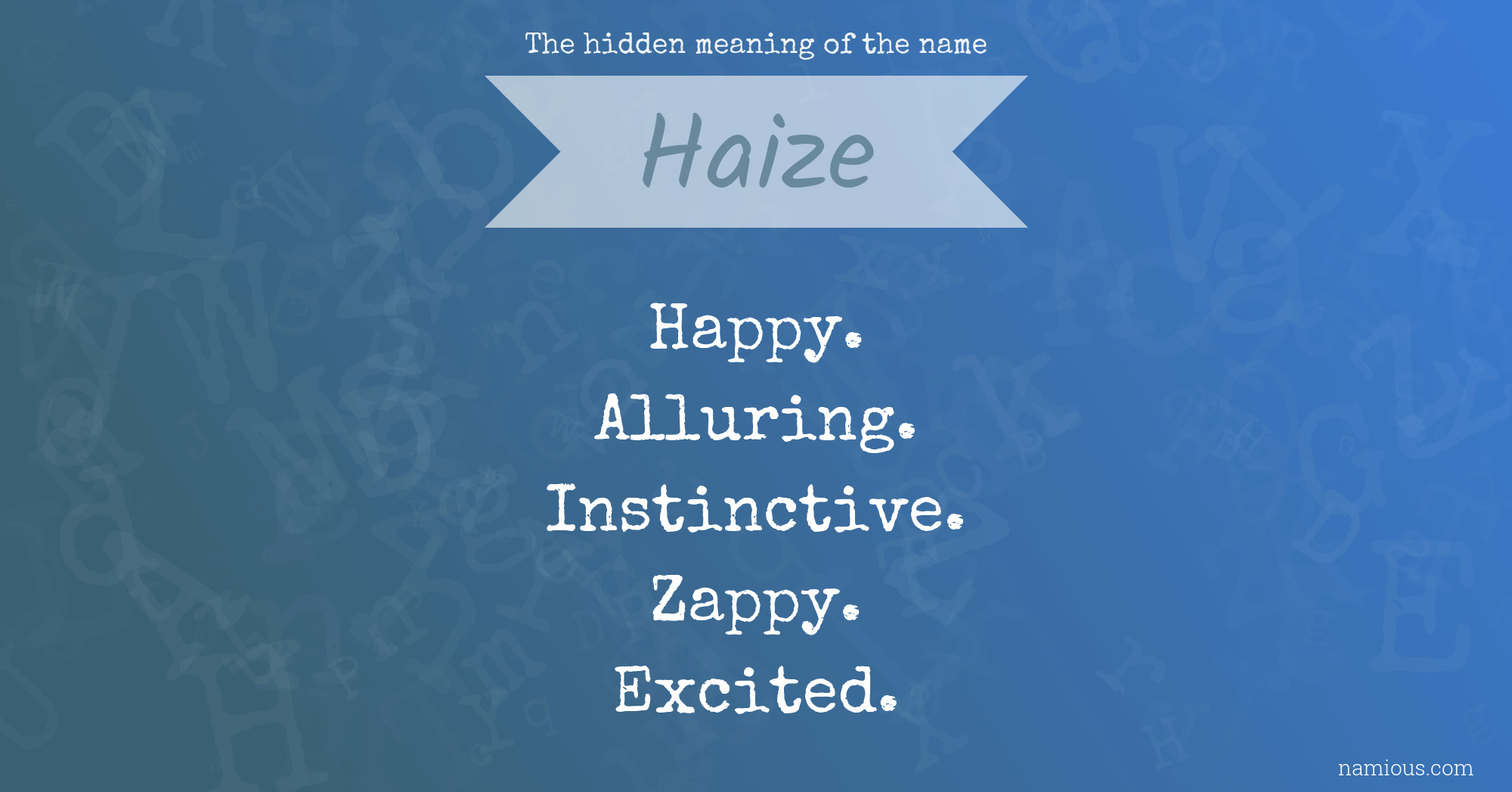 The hidden meaning of the name Haize