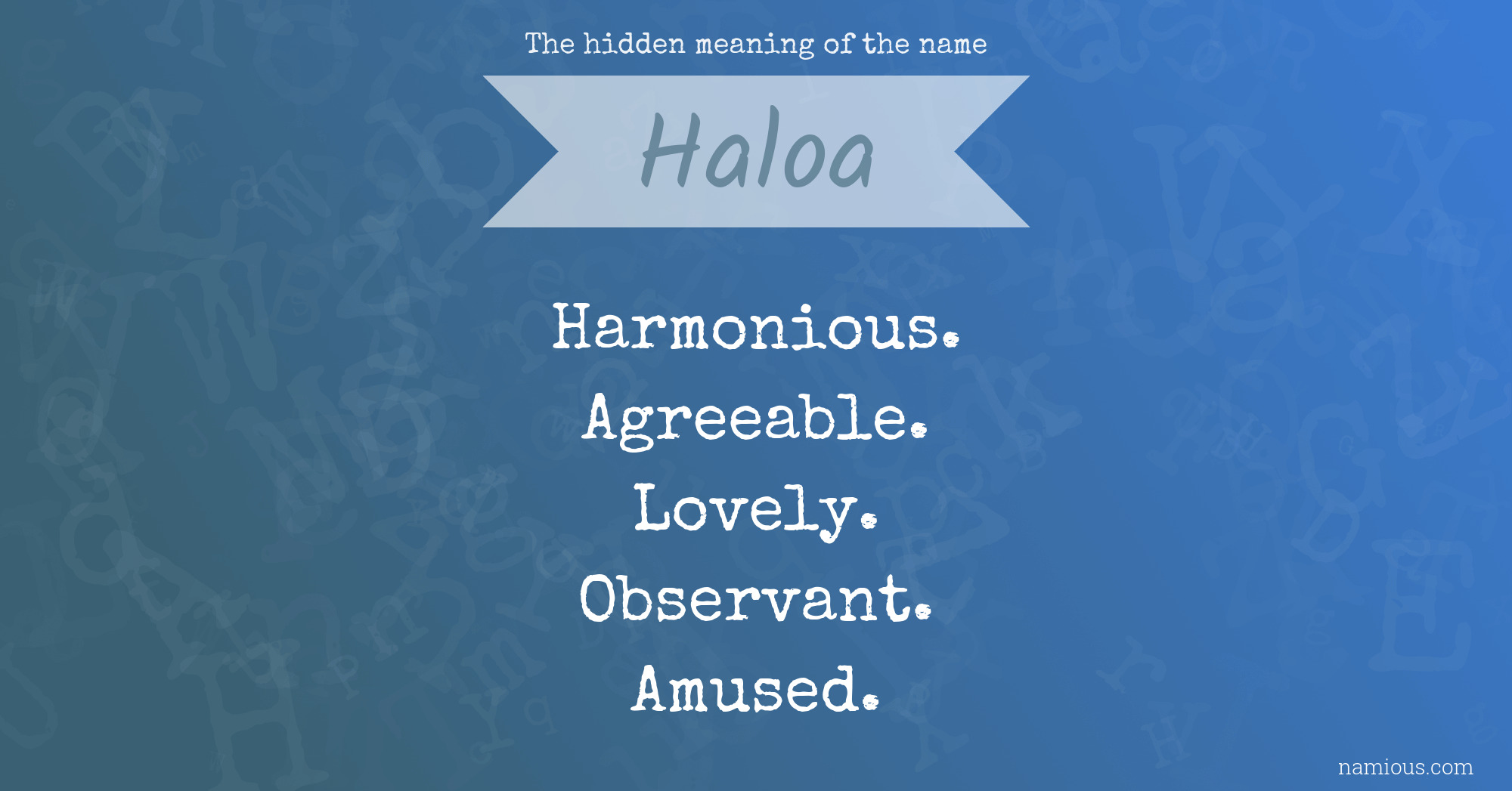 The hidden meaning of the name Haloa