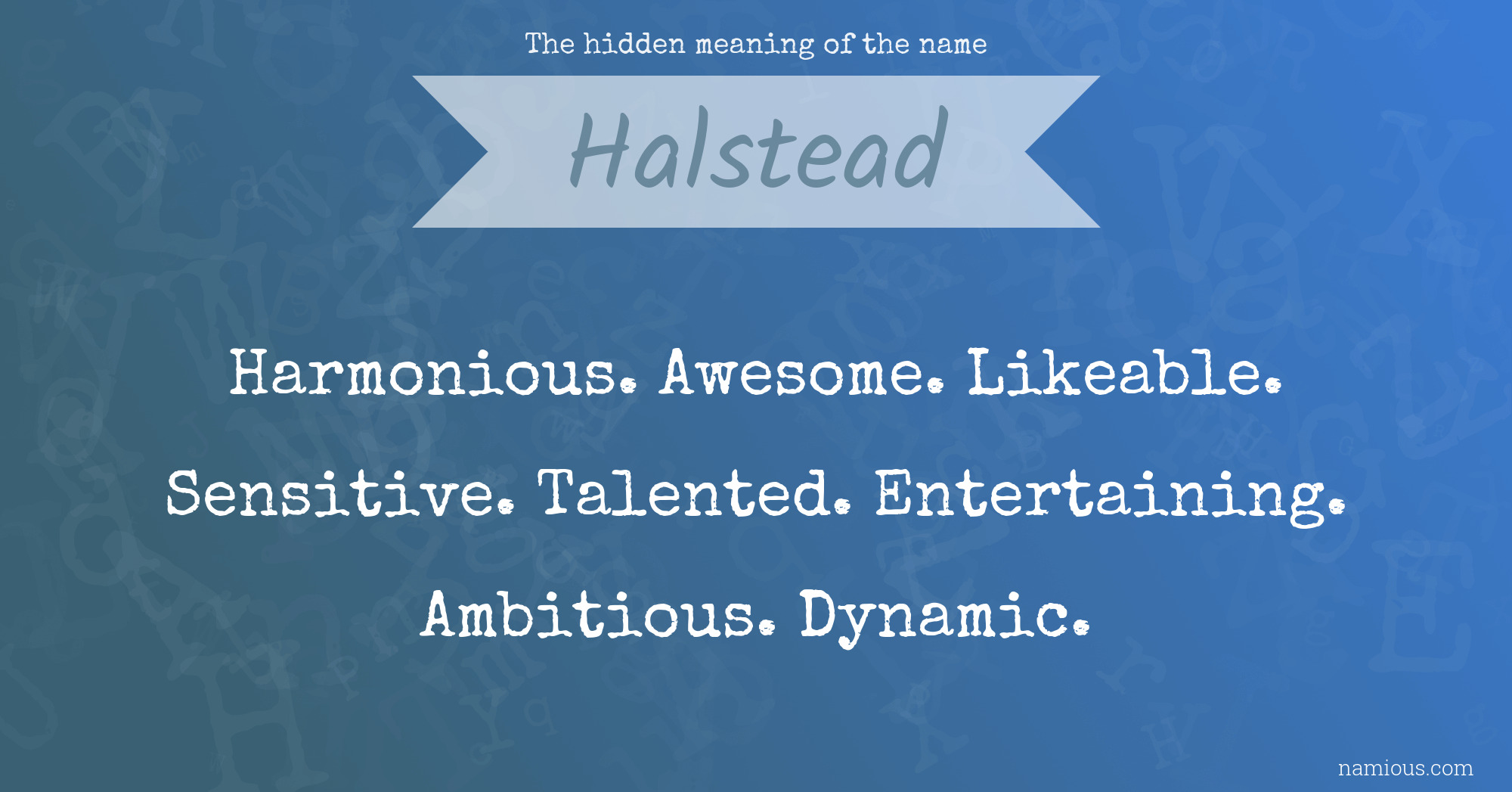 The hidden meaning of the name Halstead