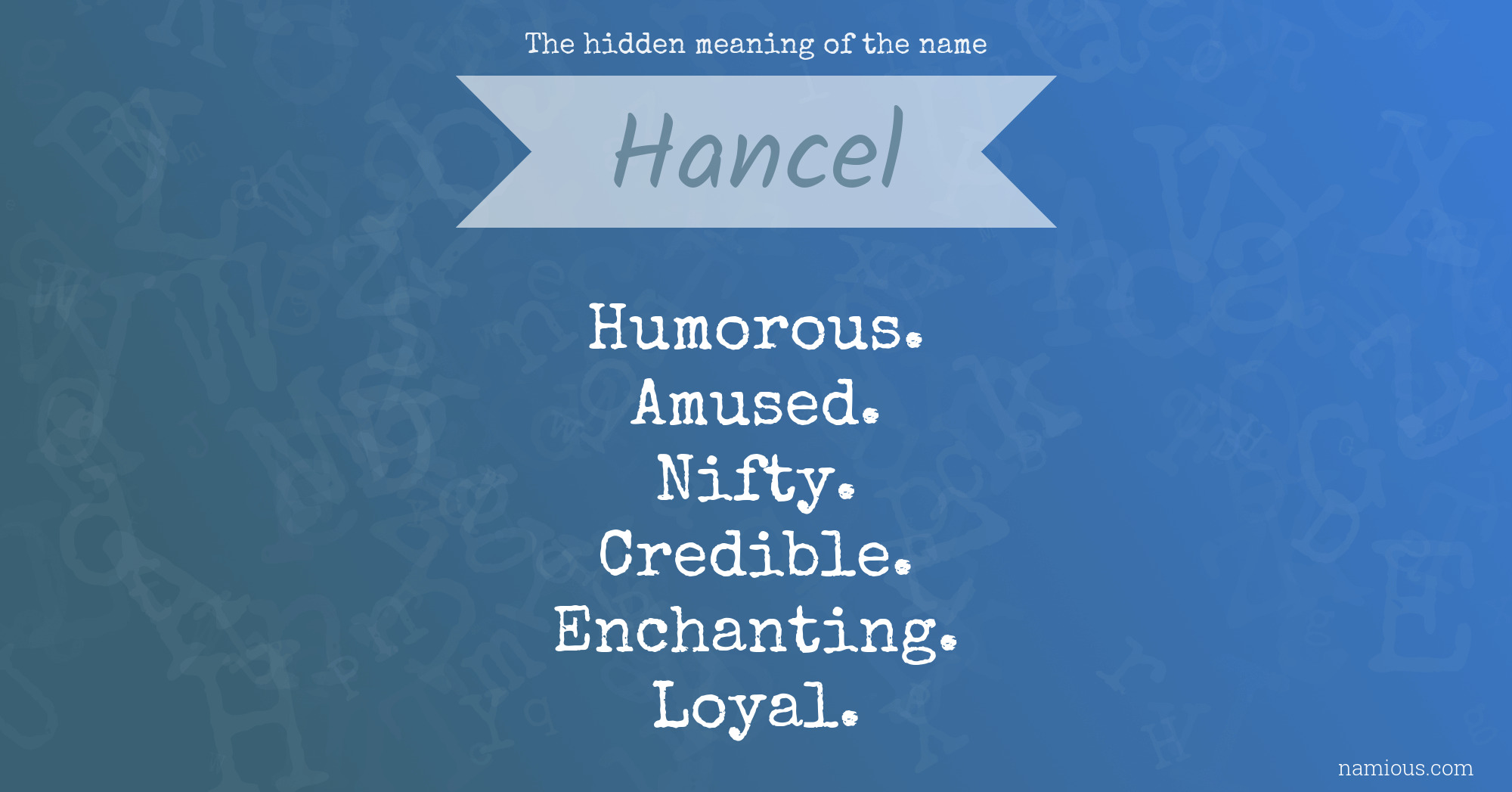 The hidden meaning of the name Hancel