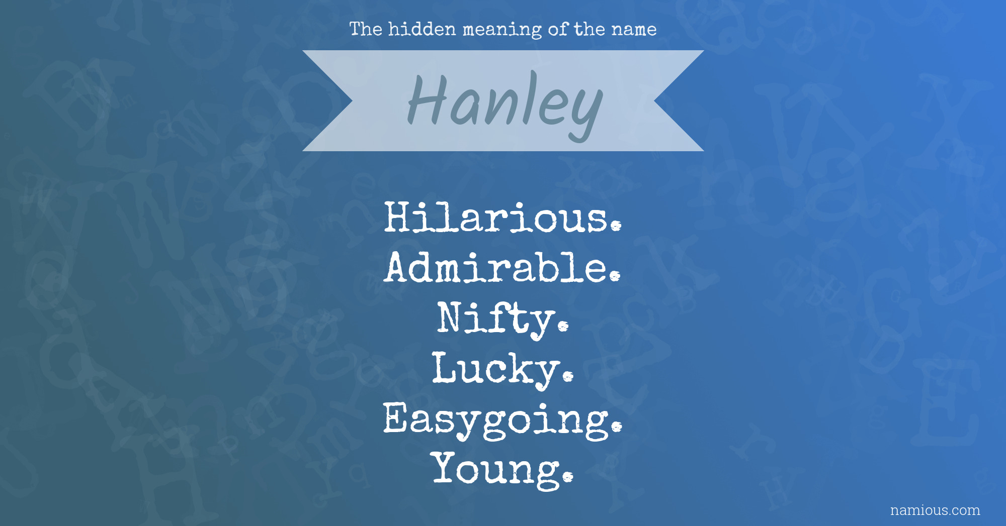 The hidden meaning of the name Hanley