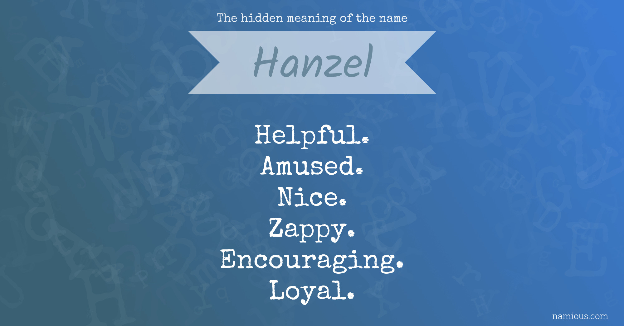 The hidden meaning of the name Hanzel