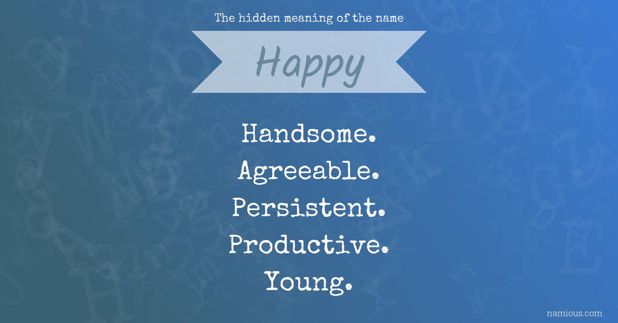 The hidden meaning of the name Happy