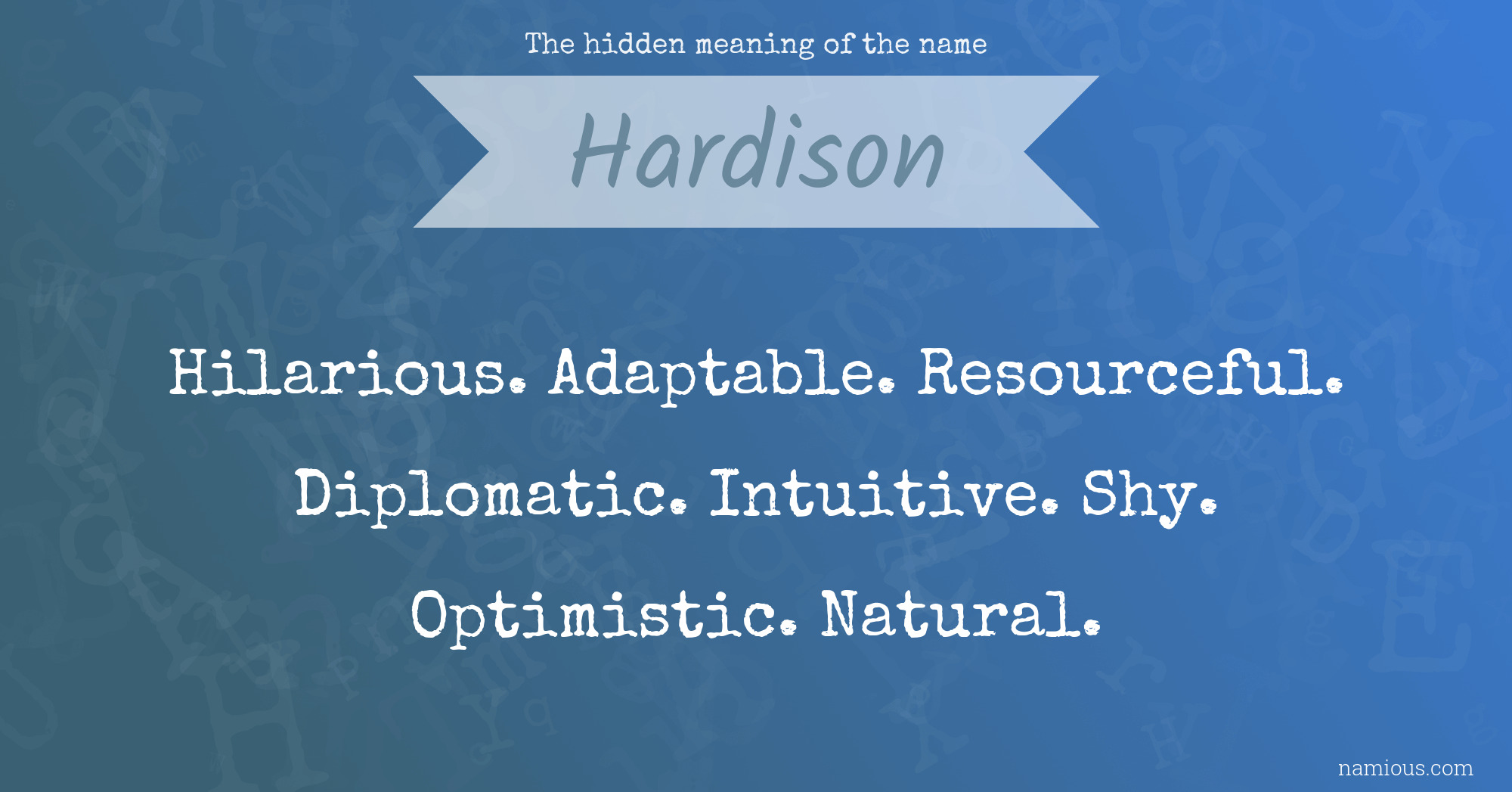 The hidden meaning of the name Hardison