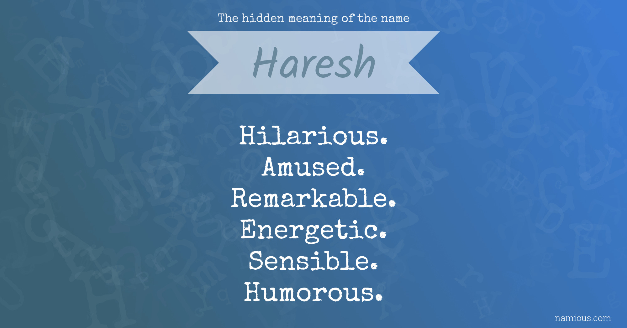 The hidden meaning of the name Haresh