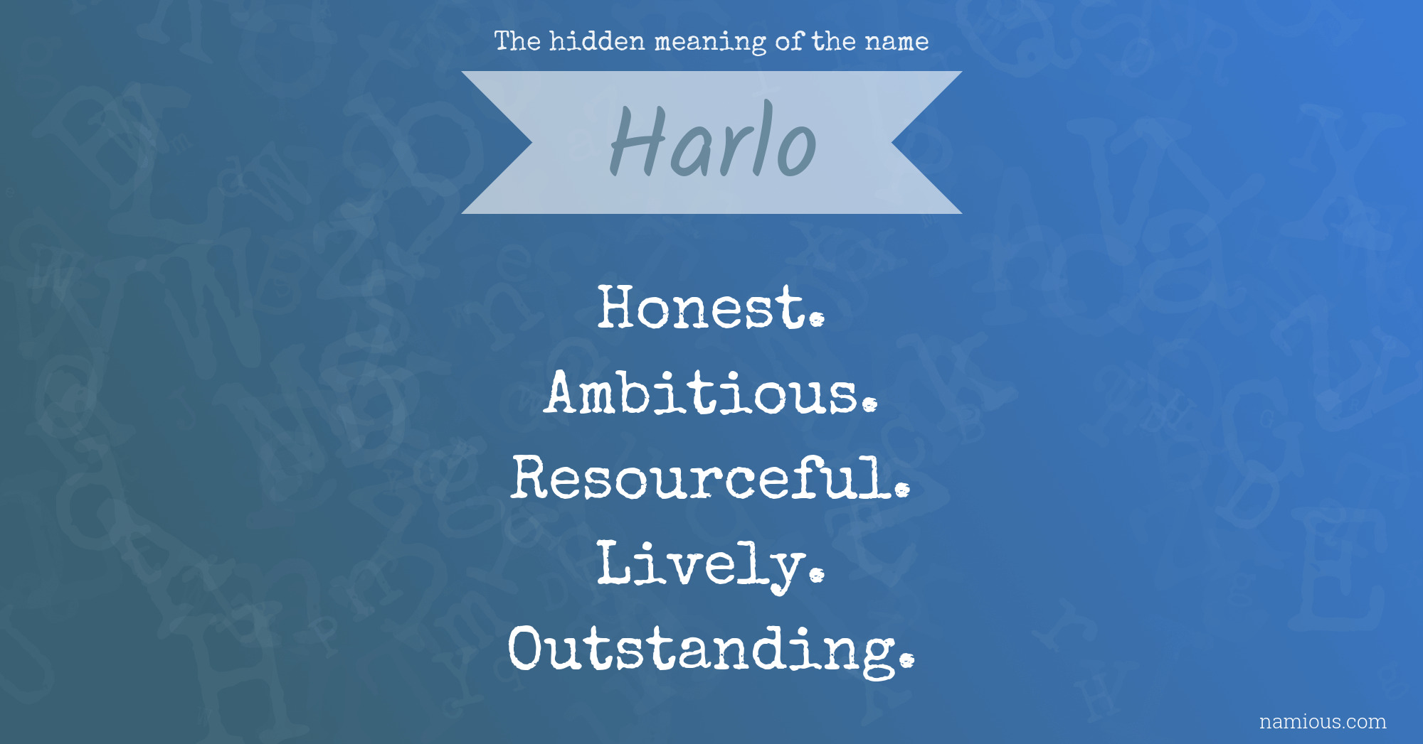 The hidden meaning of the name Harlo