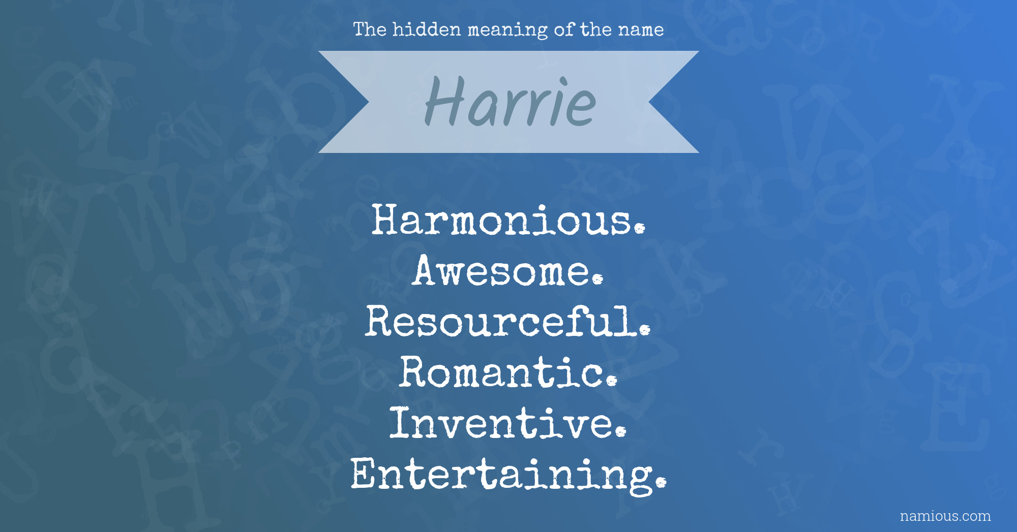 The hidden meaning of the name Harrie