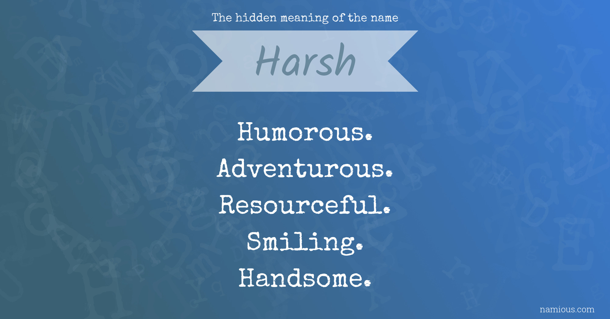 The hidden meaning of the name Harsh