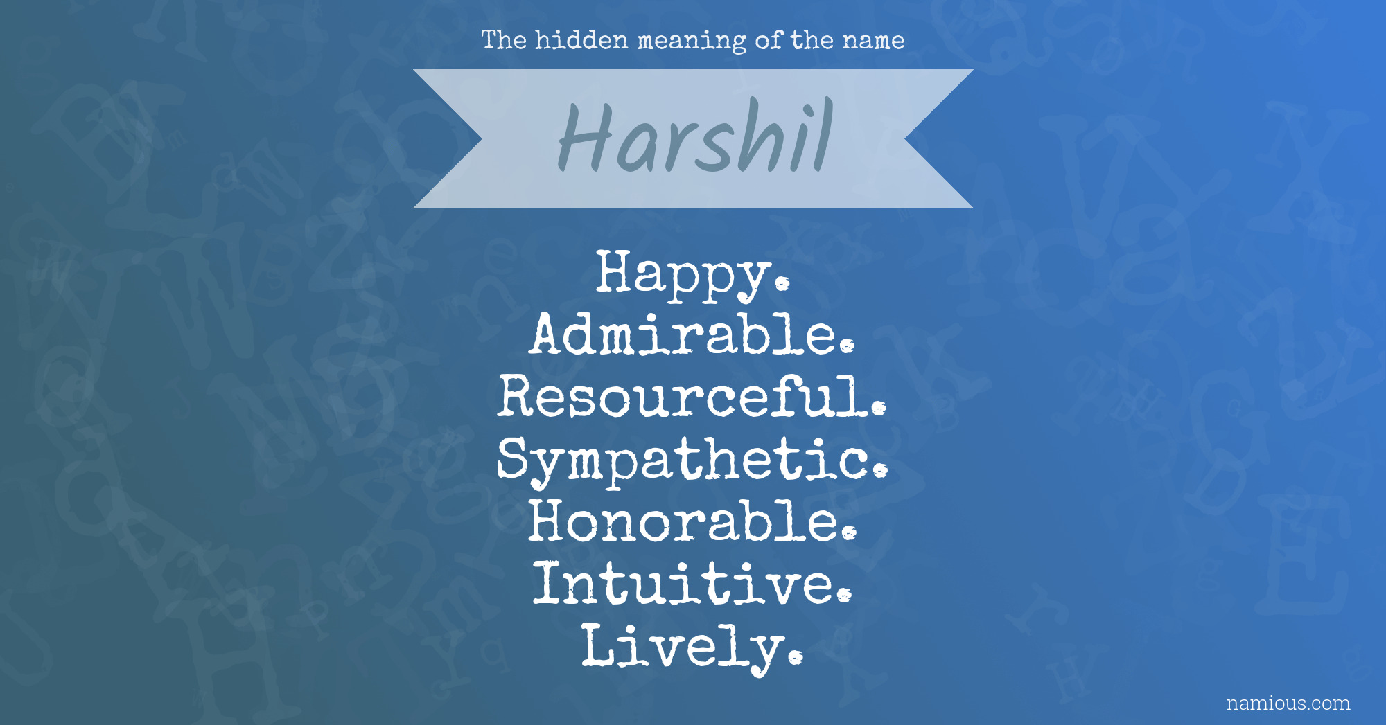 The hidden meaning of the name Harshil