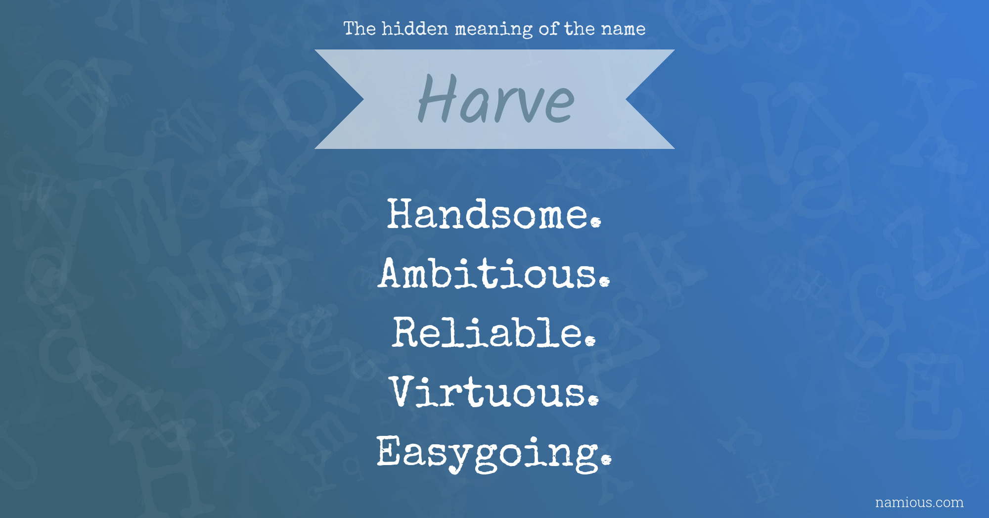 The hidden meaning of the name Harve