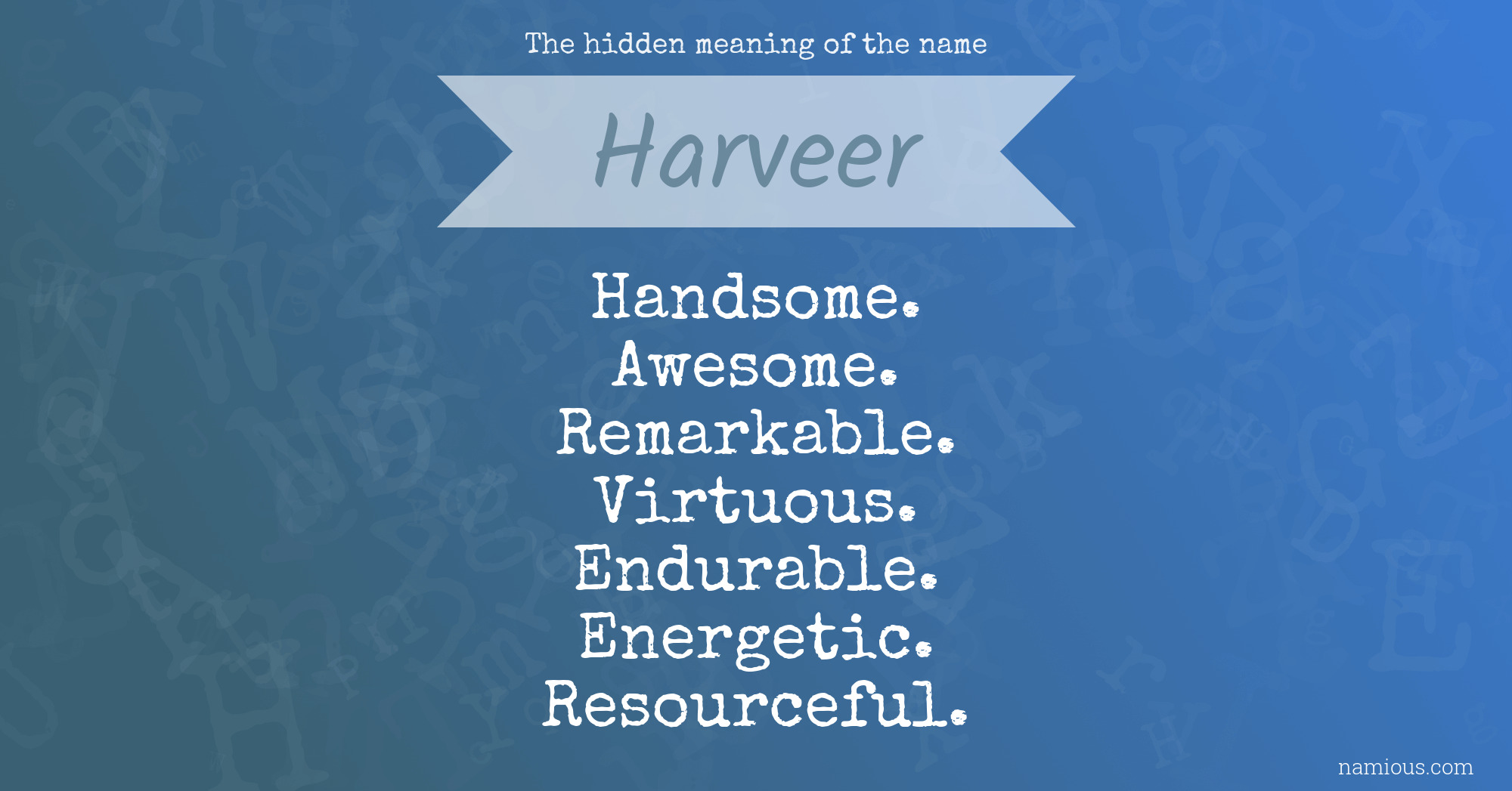 The hidden meaning of the name Harveer