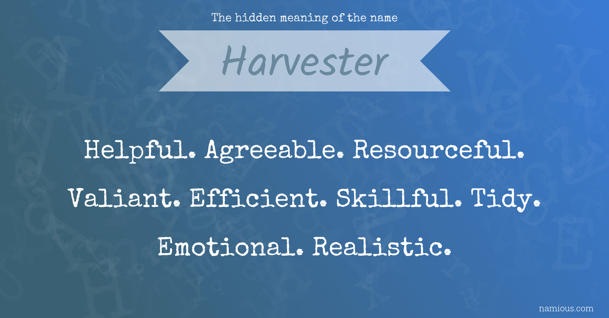 The hidden meaning of the name Harvester