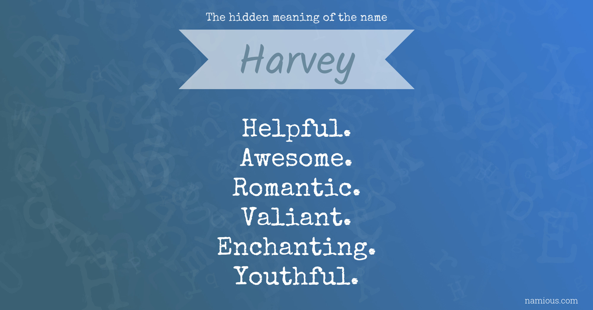 The hidden meaning of the name Harvey