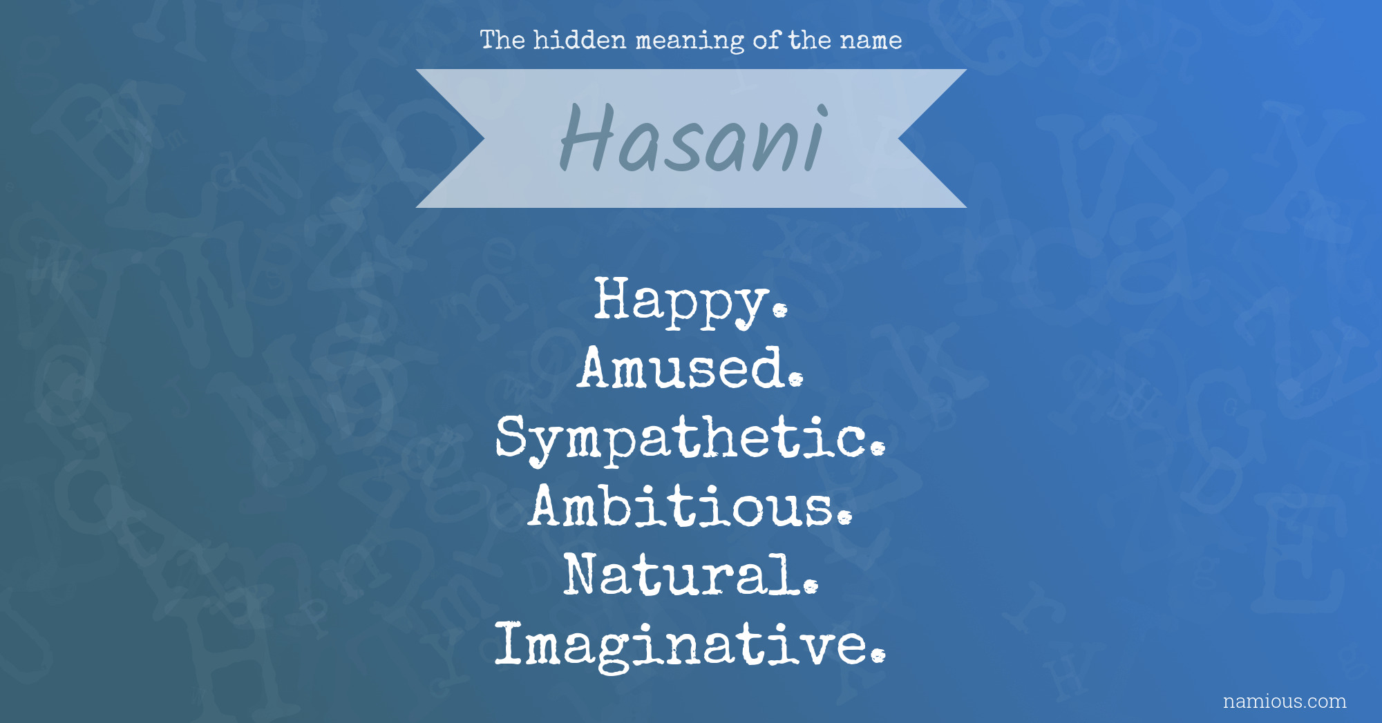 The hidden meaning of the name Hasani