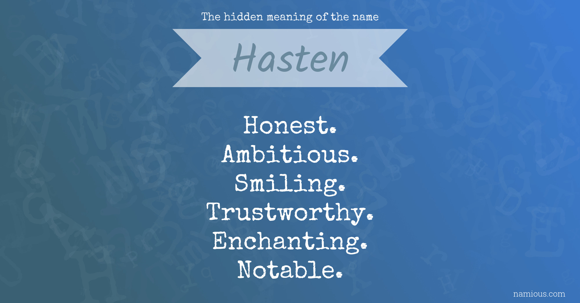 The hidden meaning of the name Hasten