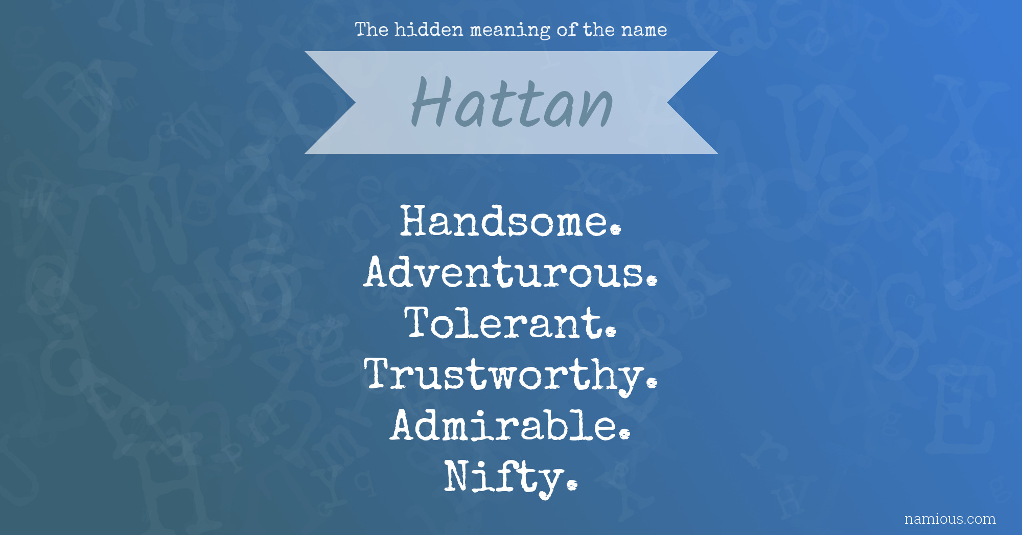 The hidden meaning of the name Hattan