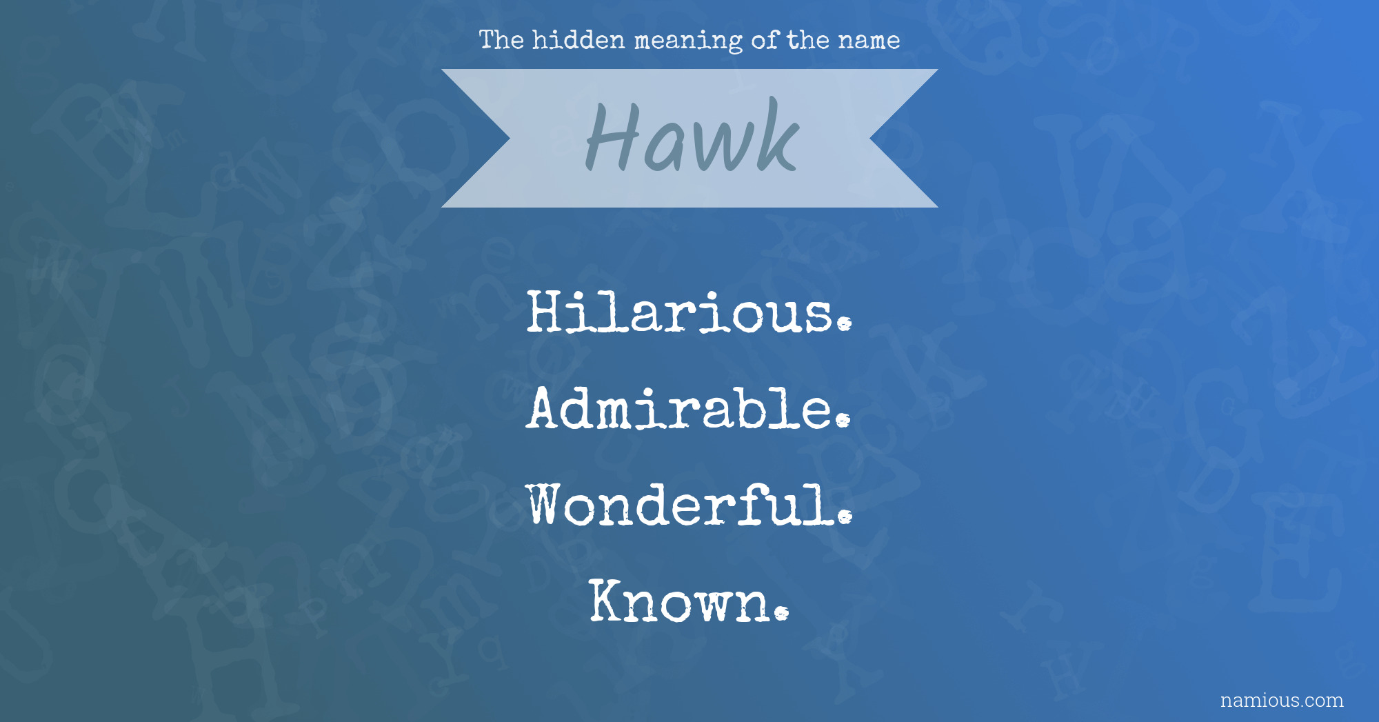 The hidden meaning of the name Hawk