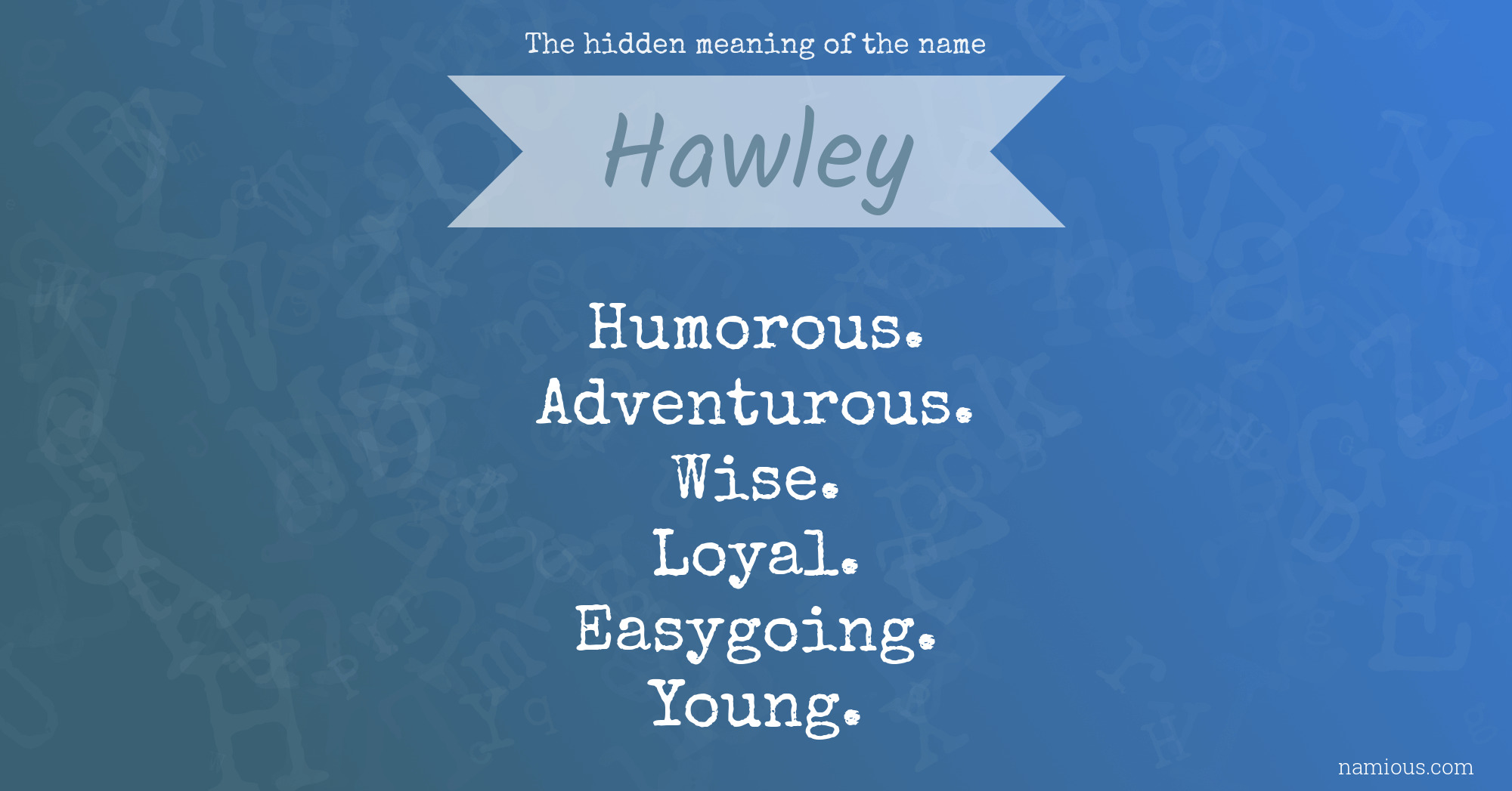 The hidden meaning of the name Hawley