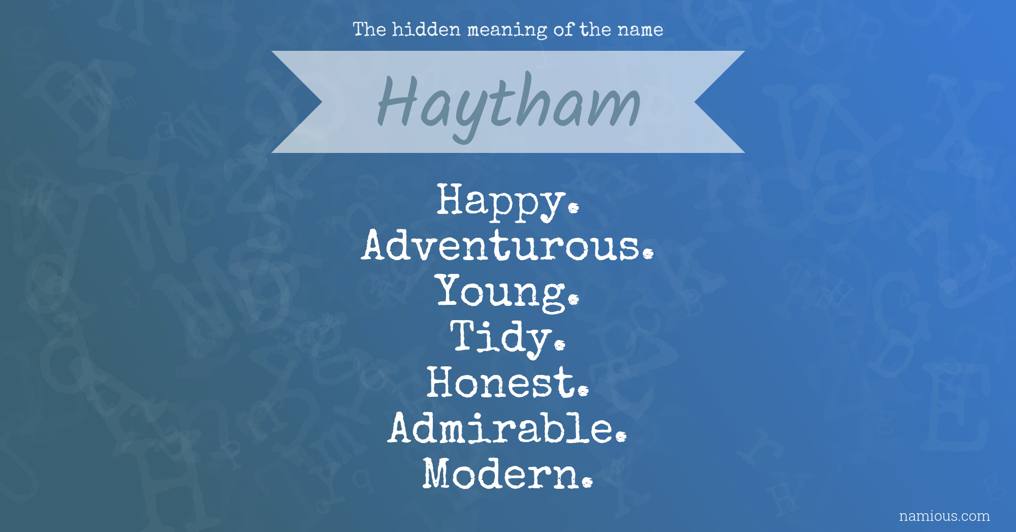 The hidden meaning of the name Haytham