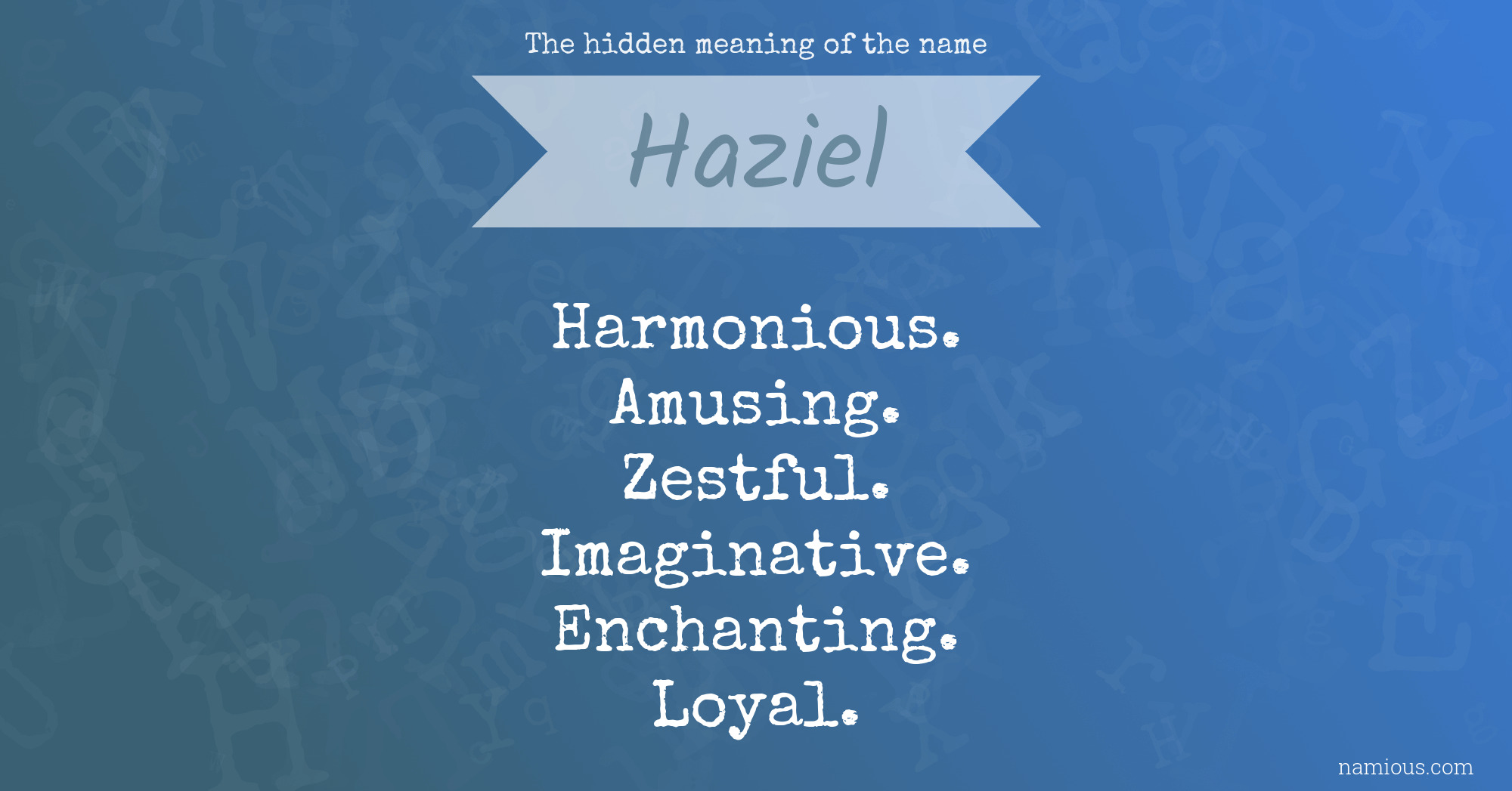 The hidden meaning of the name Haziel