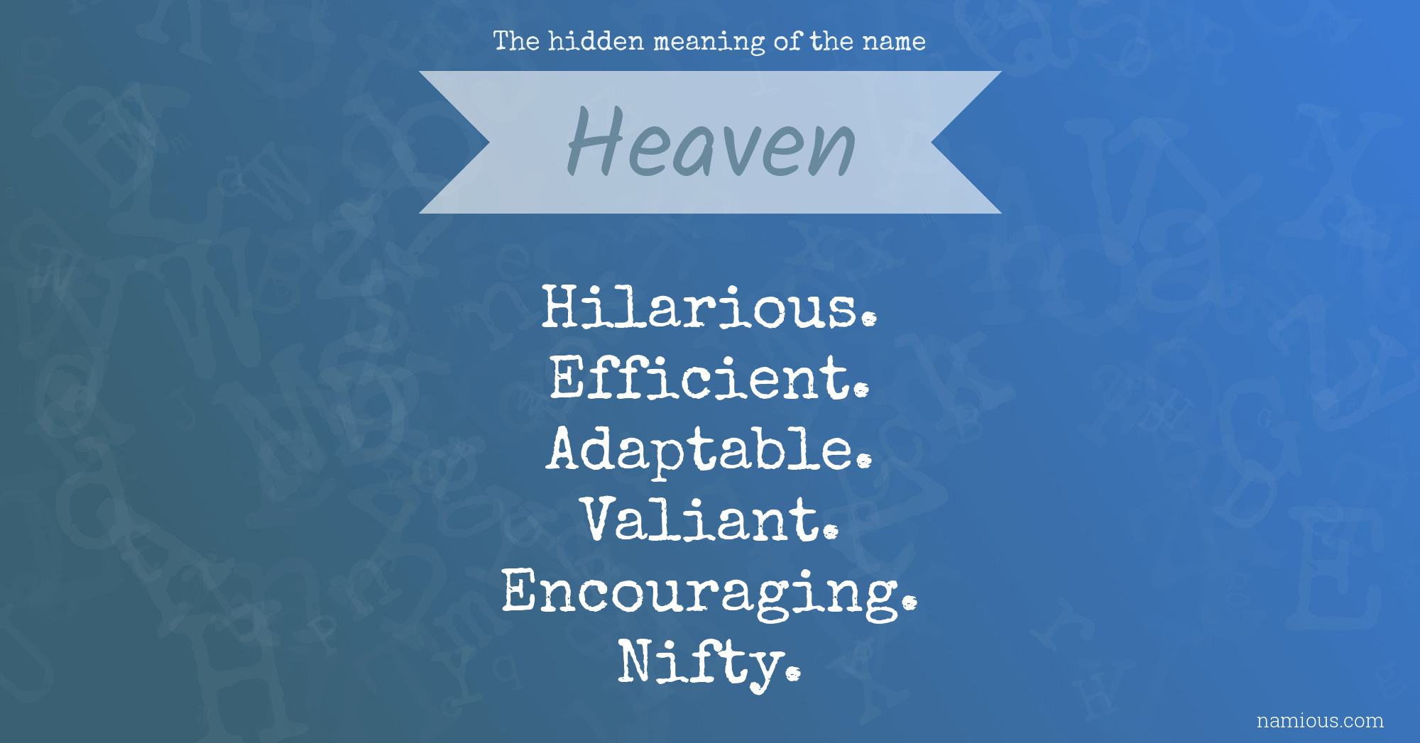 The hidden meaning of the name Heaven