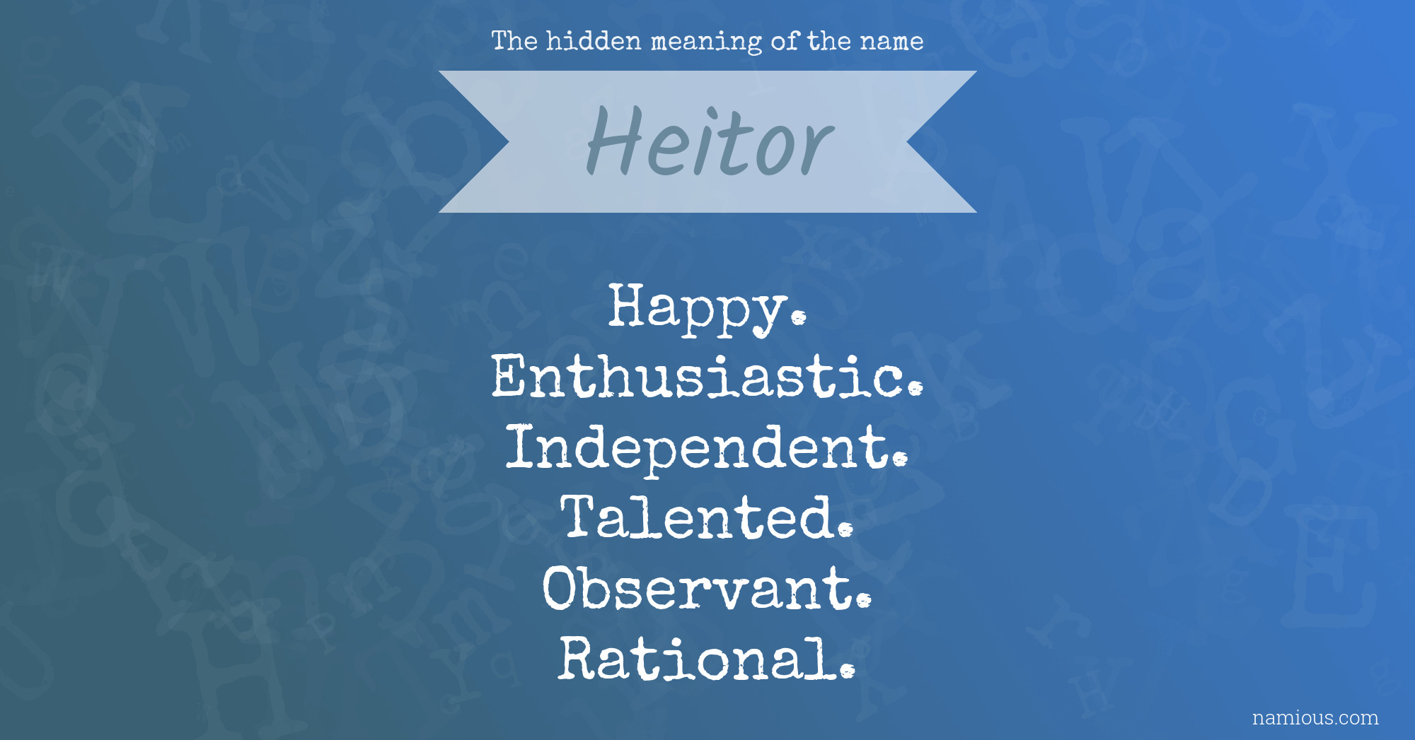 The hidden meaning of the name Heitor