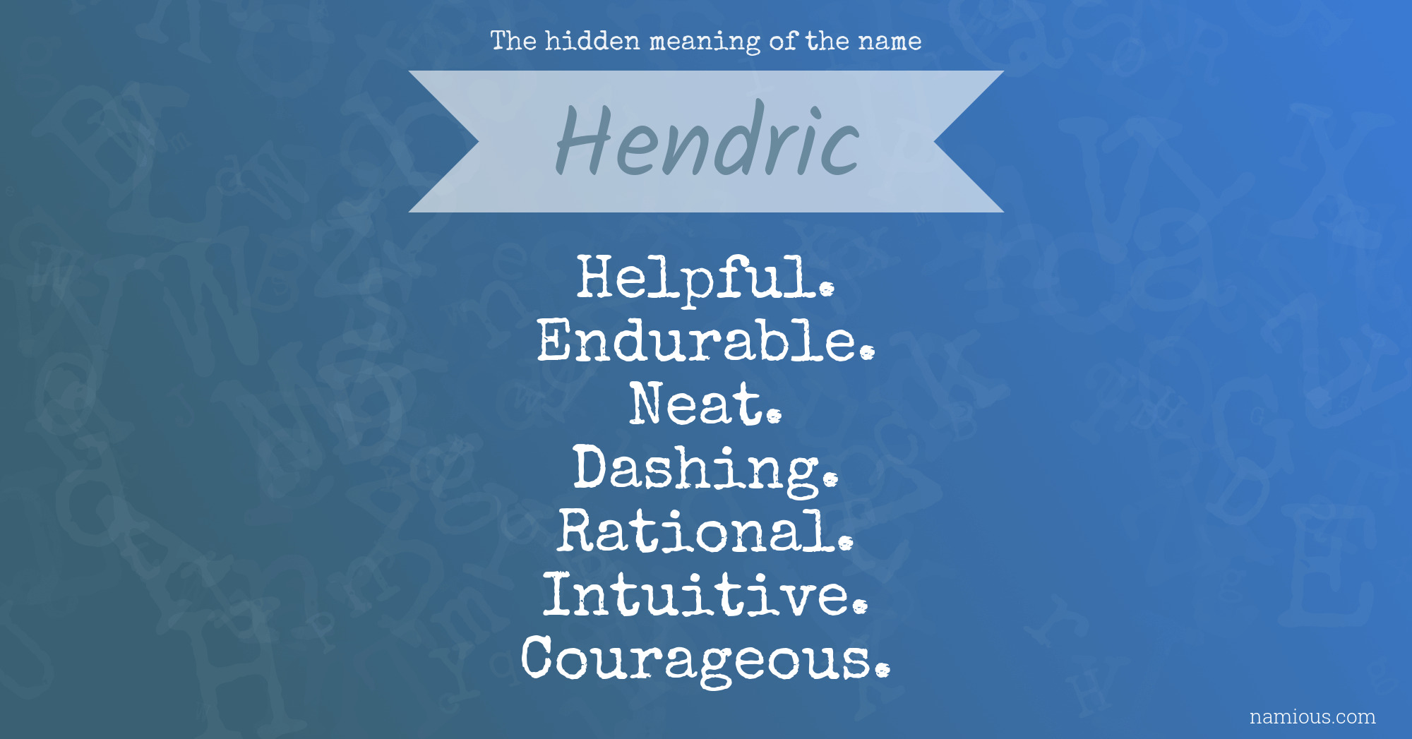 The hidden meaning of the name Hendric