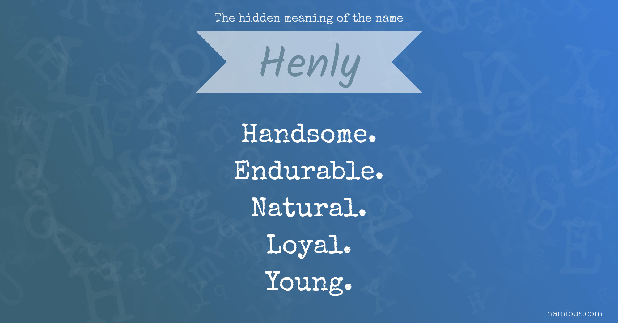 The hidden meaning of the name Henly