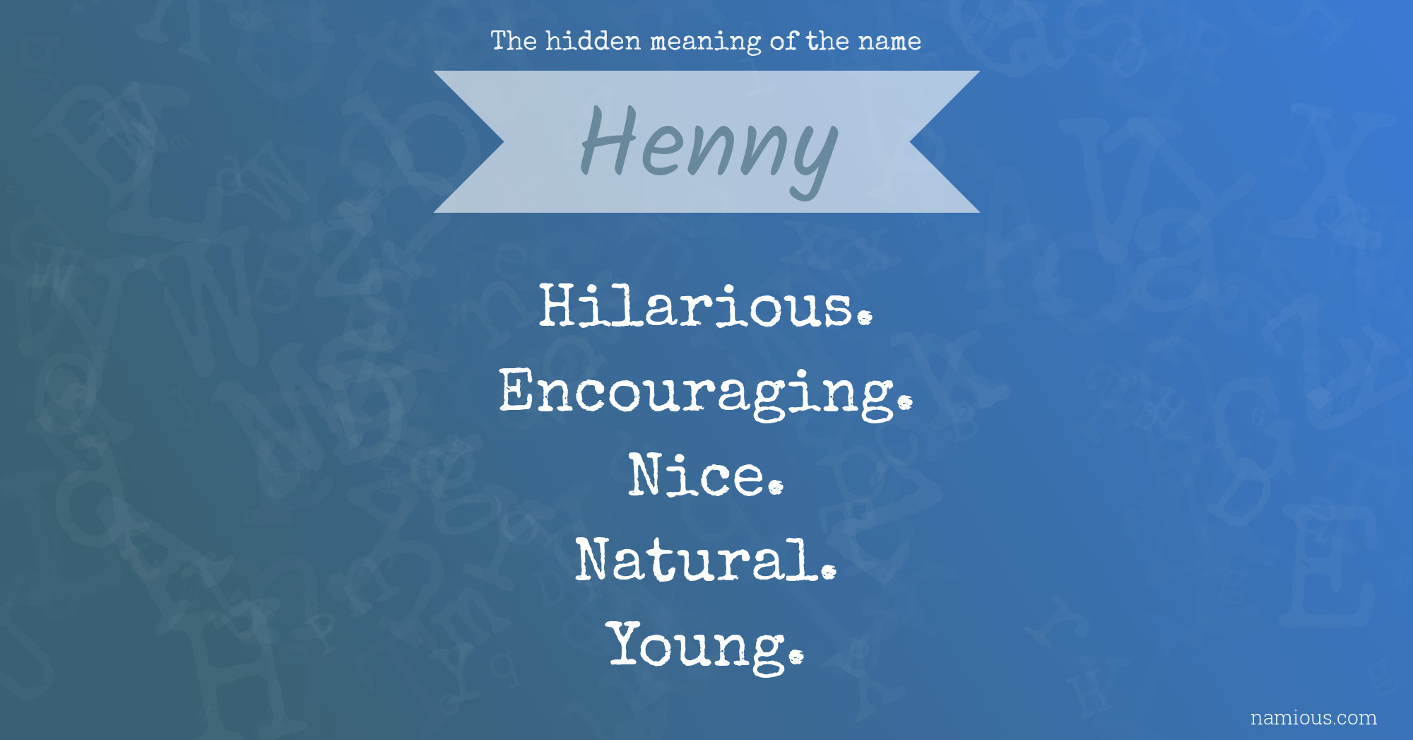 The hidden meaning of the name Henny