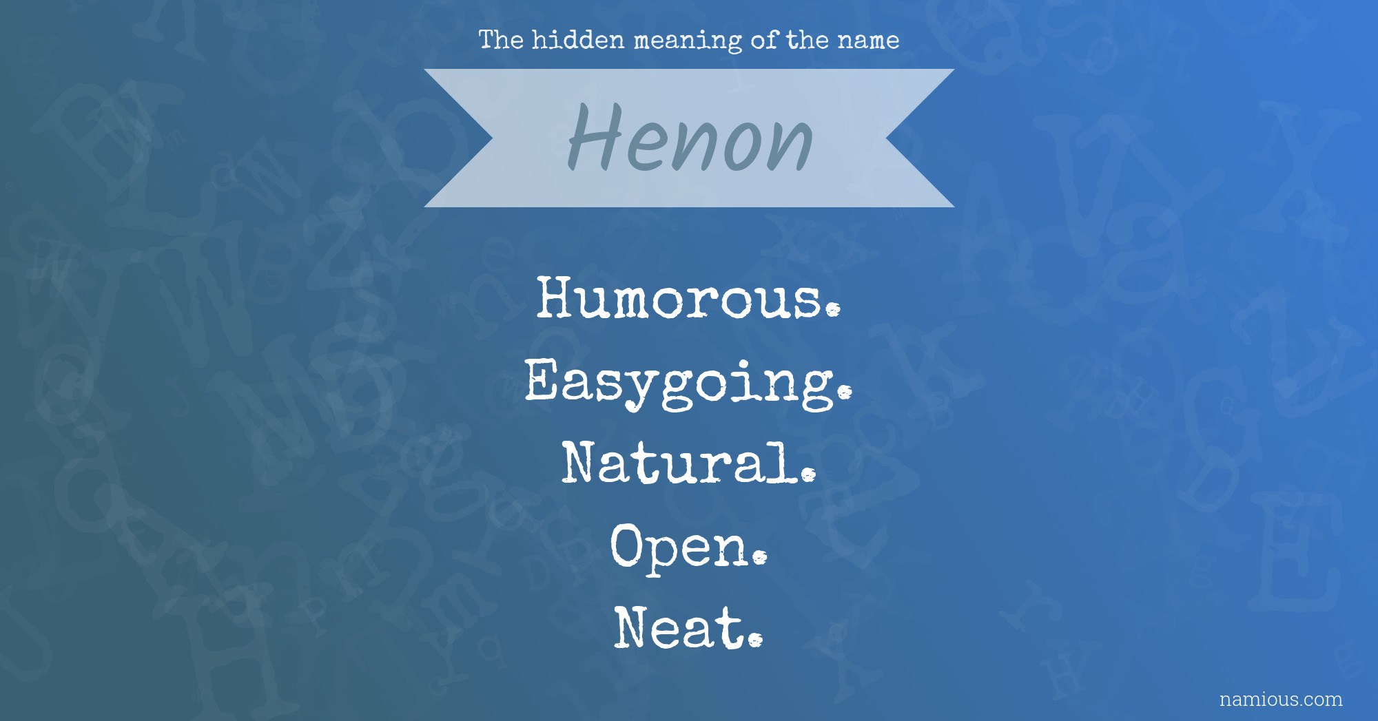 The hidden meaning of the name Henon