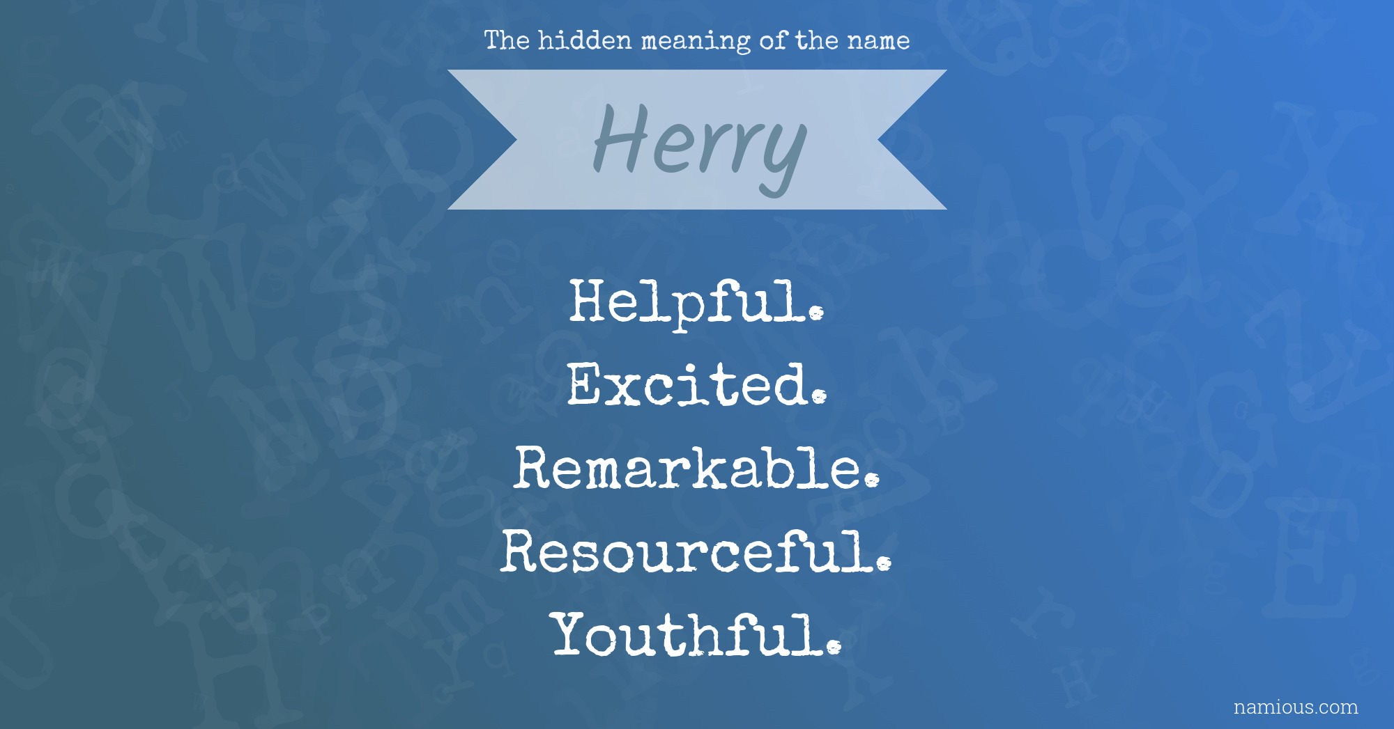 The hidden meaning of the name Herry