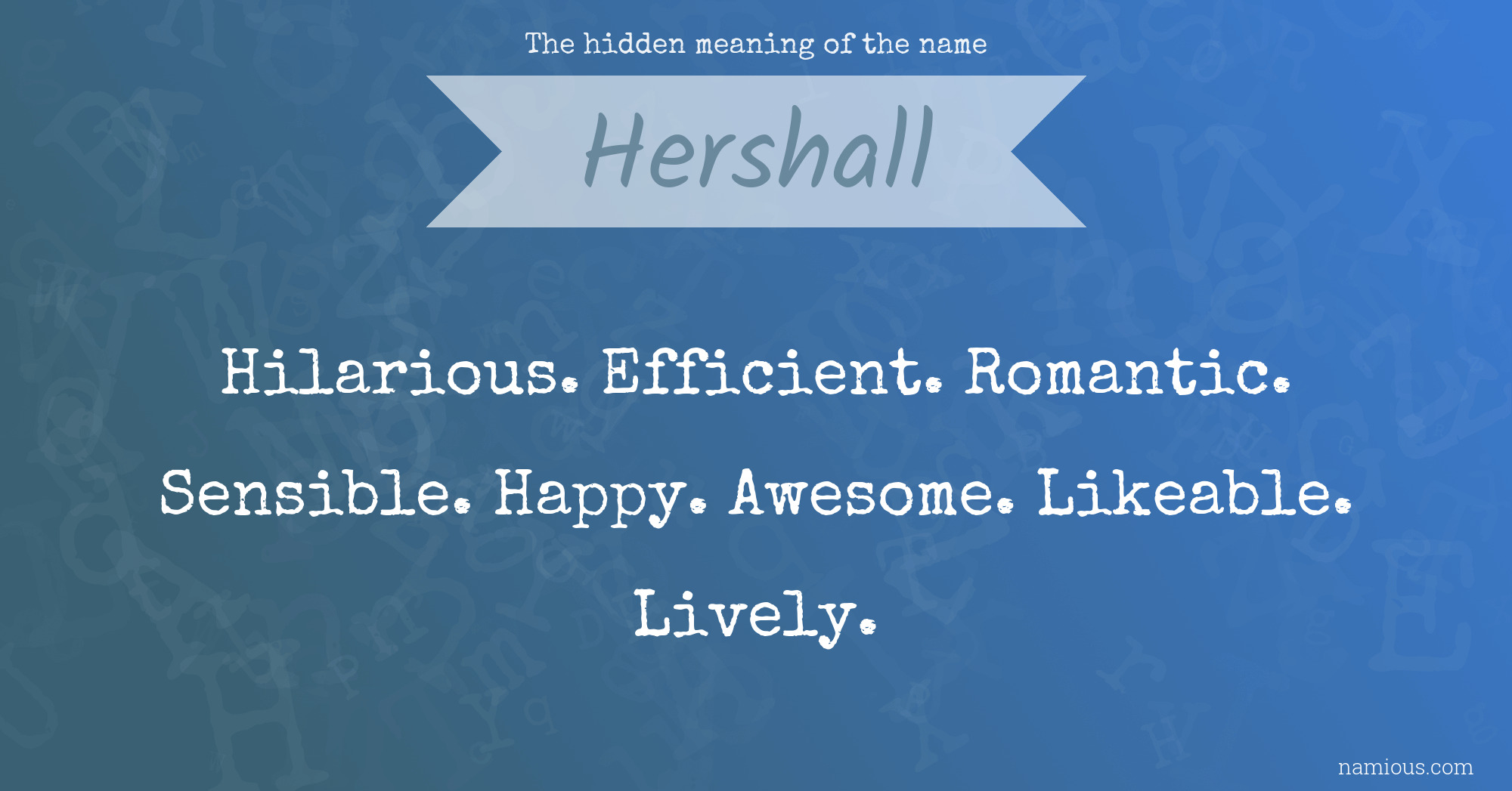 The hidden meaning of the name Hershall